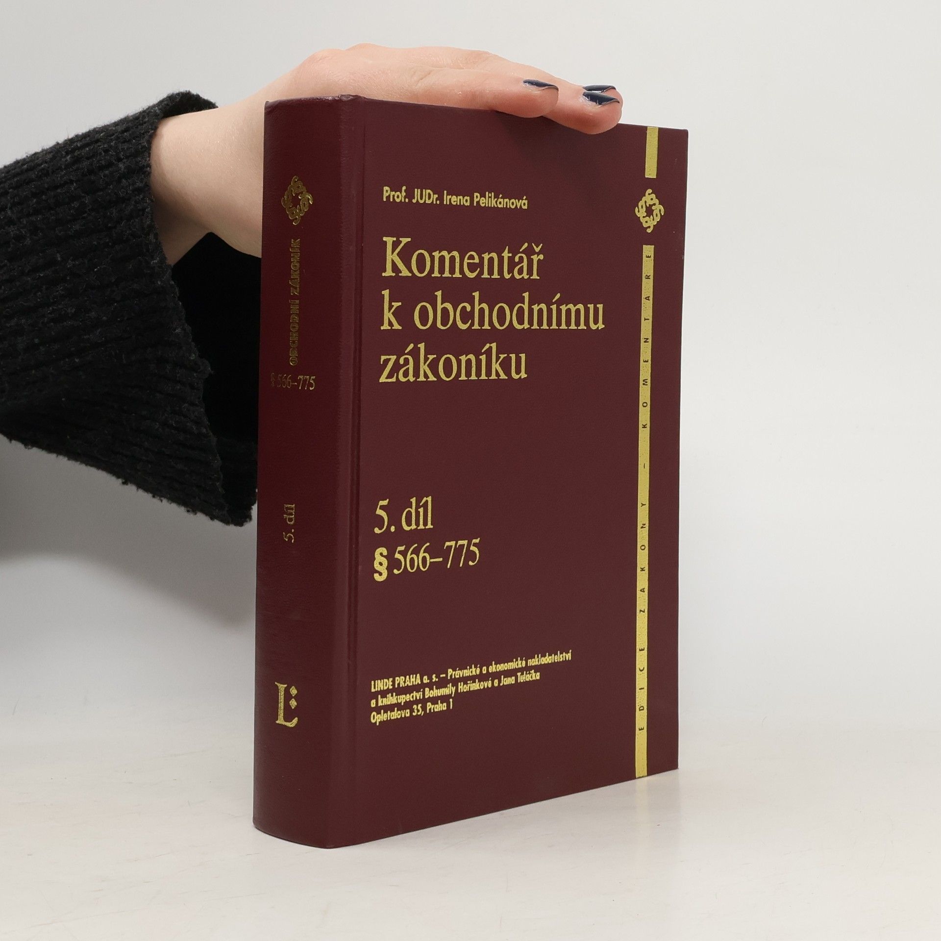 Irena Pelikánová Komentář k obchodnímu zákoníku. Díl 5, § 566-775