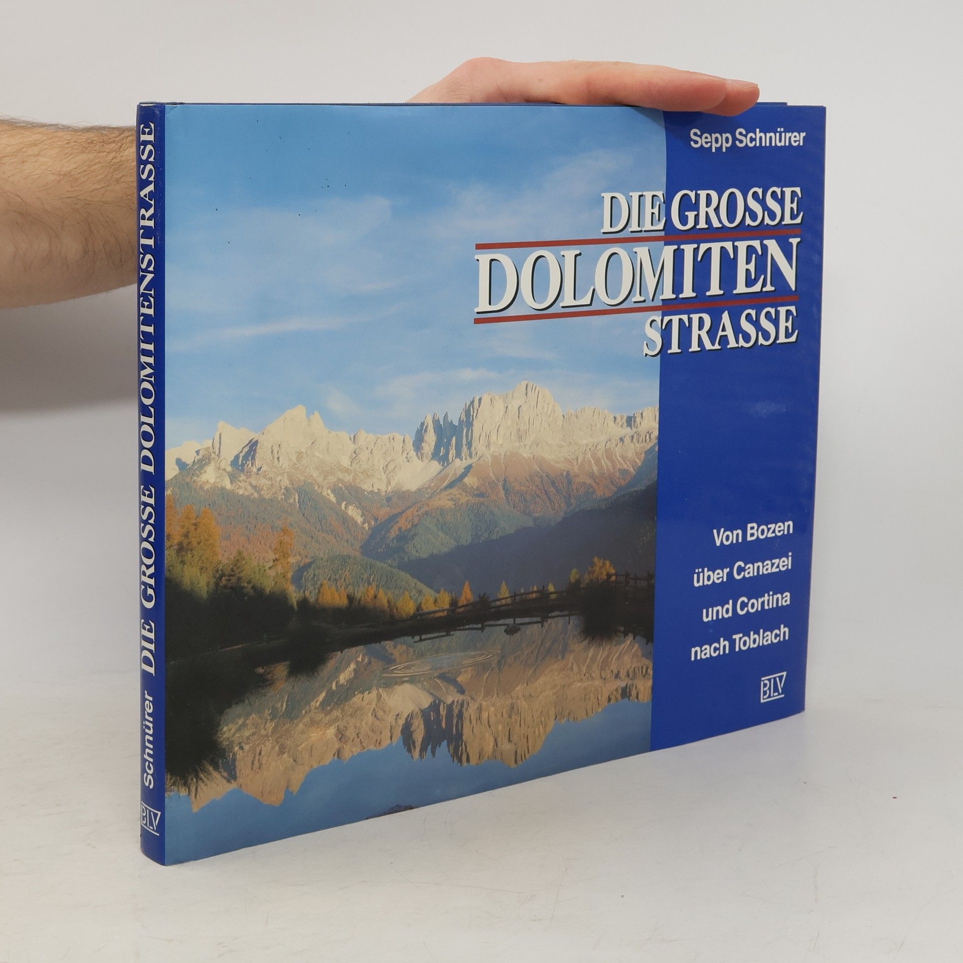 Sepp Schnürer Die grosse Dolomiten-Strasse