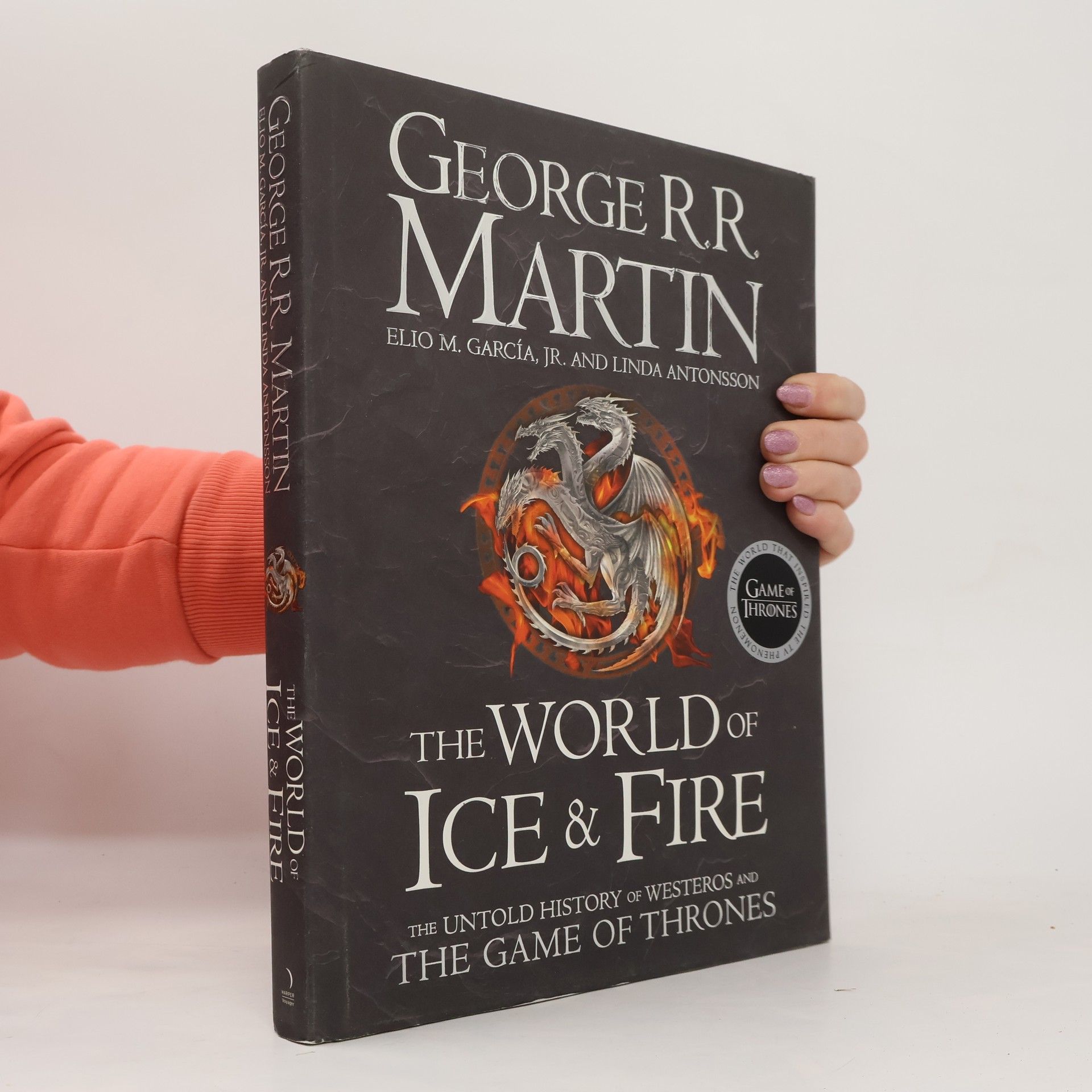 Elio García The world of ice & fire: The untold history of westeror and the game of thrones