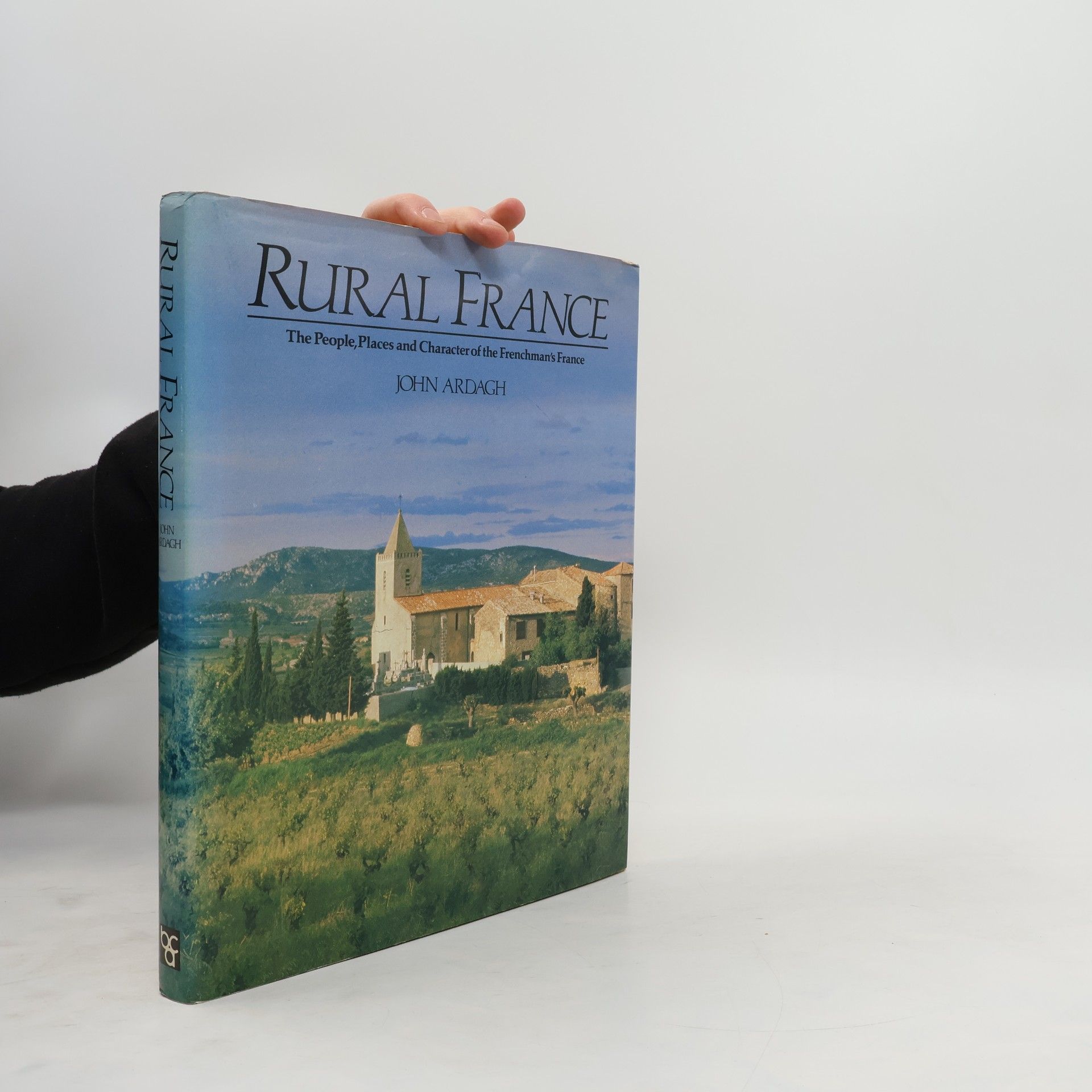 Rural France: The People, Places and Character of the Frenchman's France
