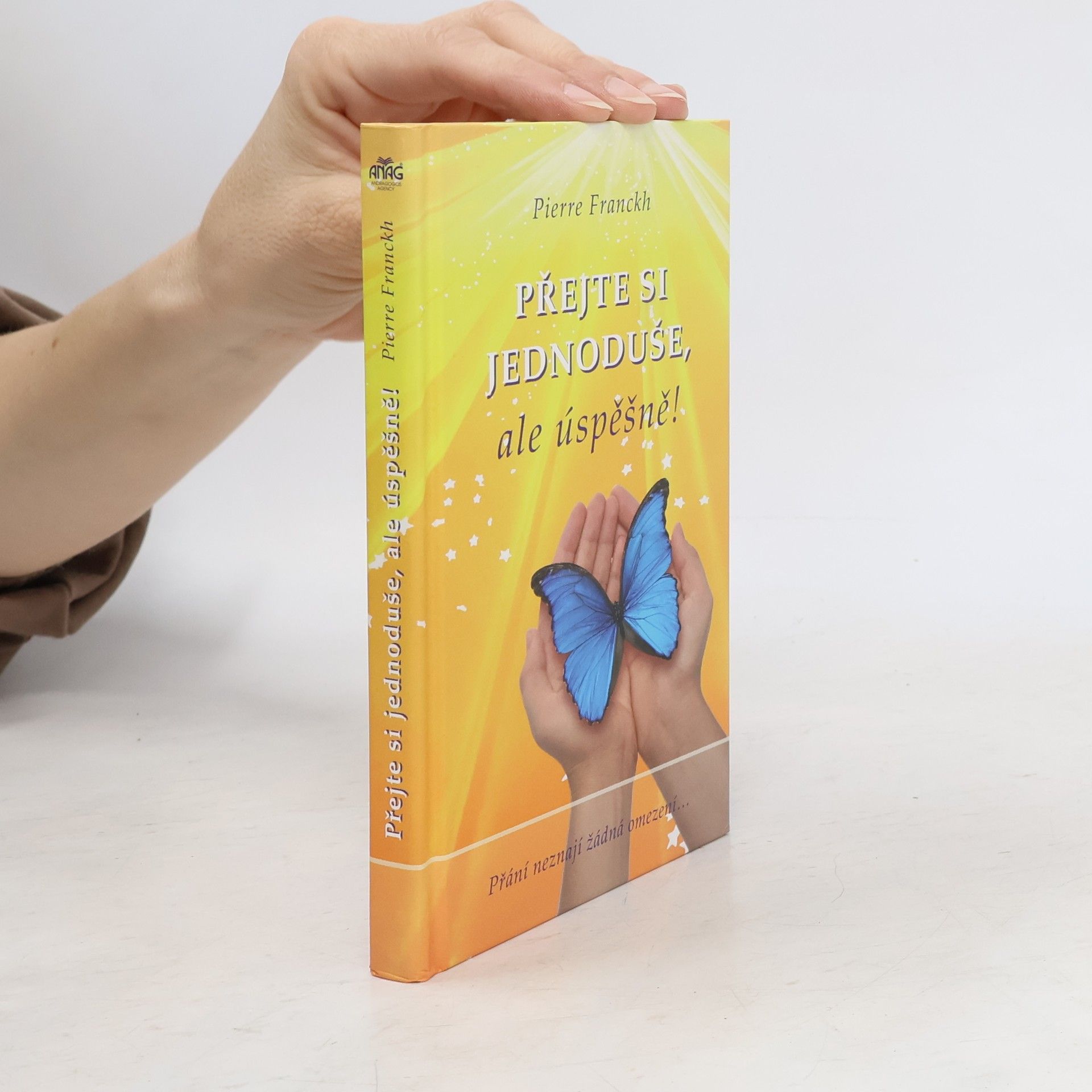 Pierre Franckh Přejte si jednoduše, ale úspěšně!