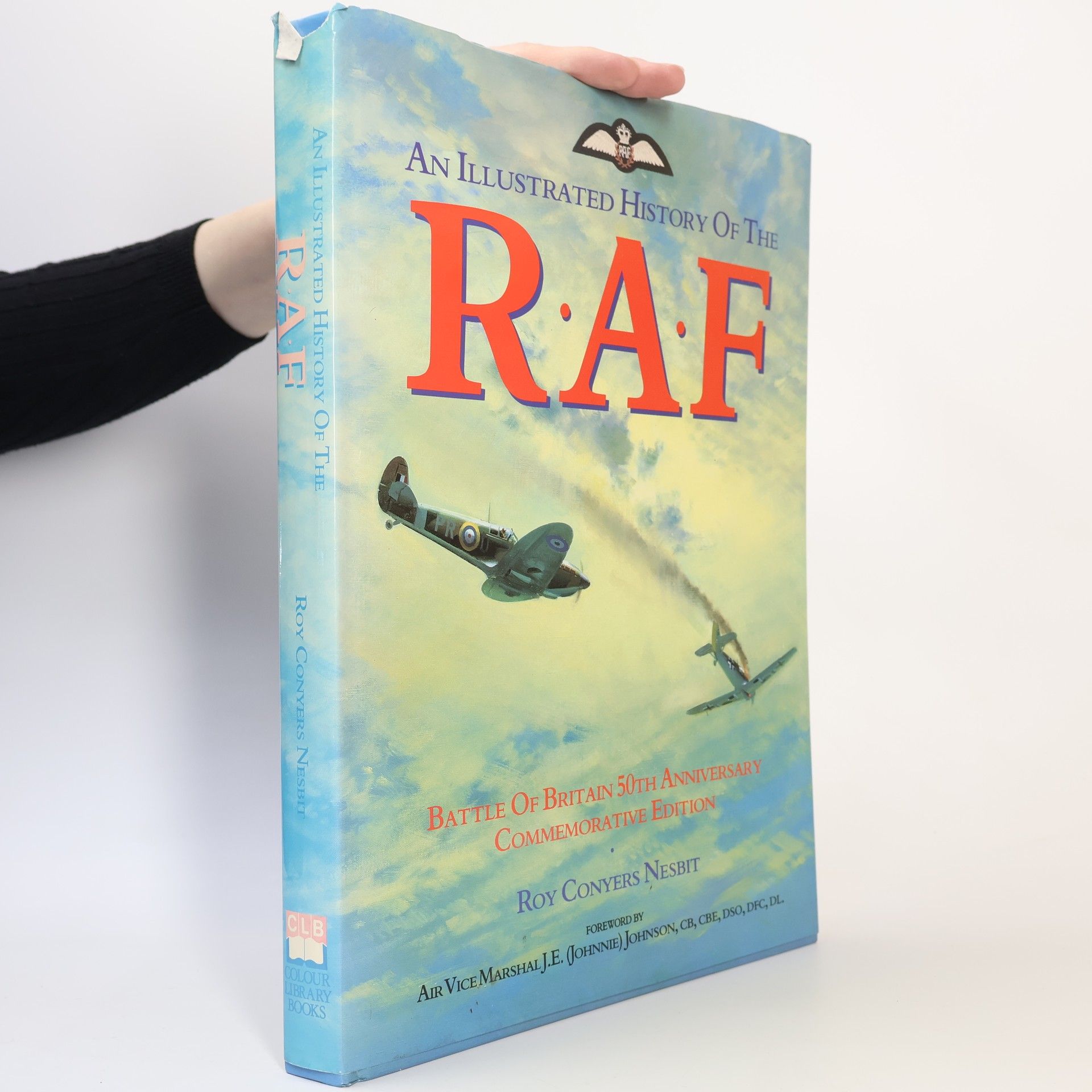 Roy Conyers Nesbit An Illustrated History of the RAF