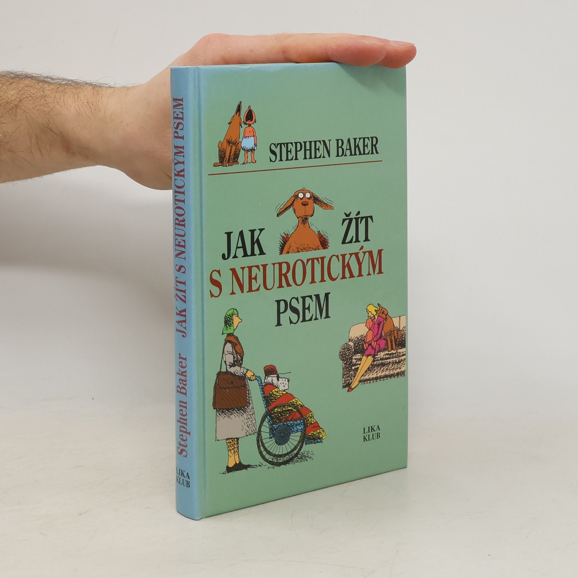 Stephen Baker Jak žít s neurotickým psem