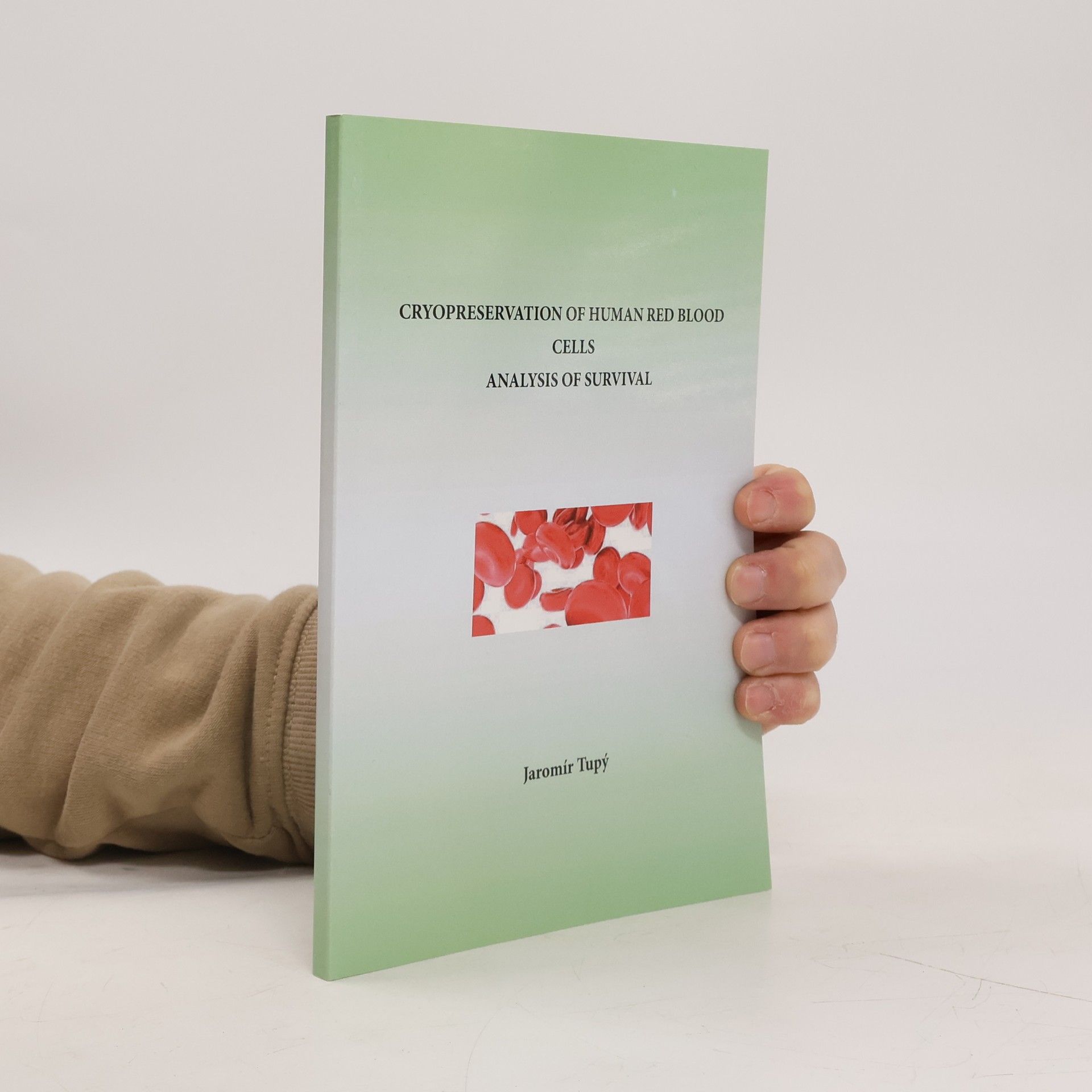 Jaromír Tupý Cryopreservation of Human Red Blood Cells Analysis of Survival