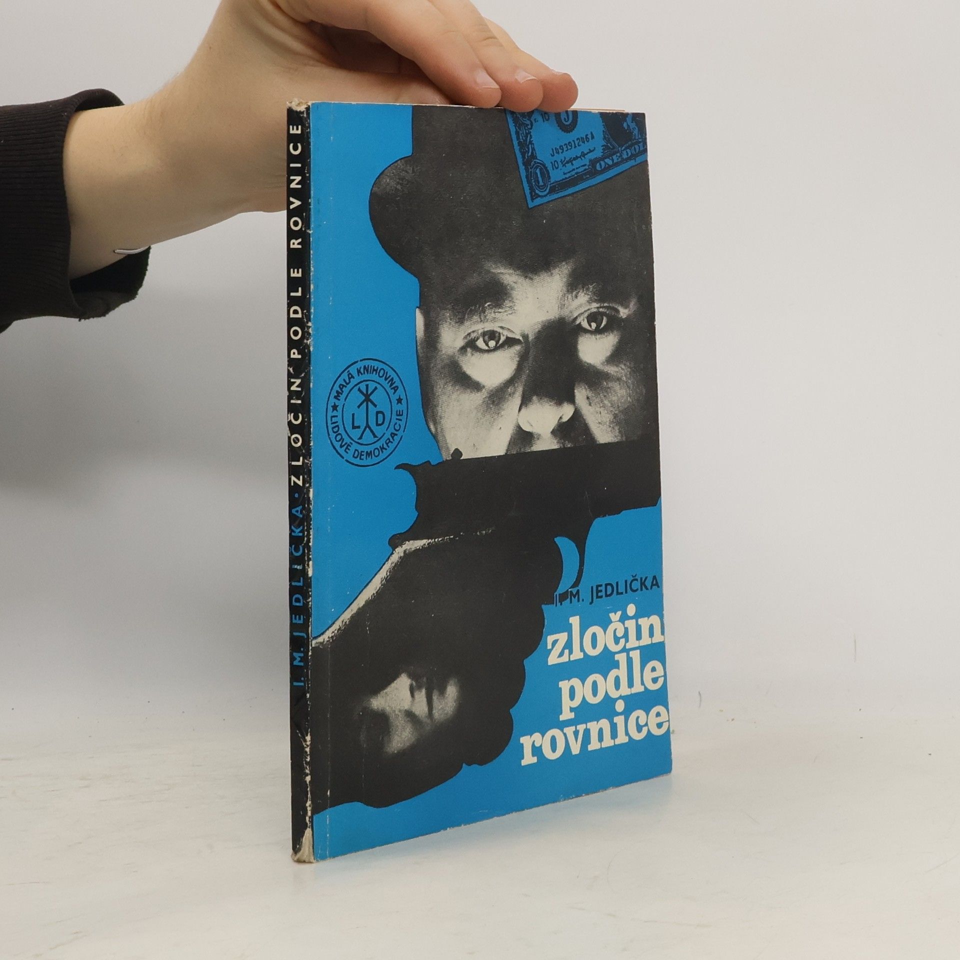 Ivan Milan Jedlička Zločin podle rovnice. 25 let v boji proti kriminalitě