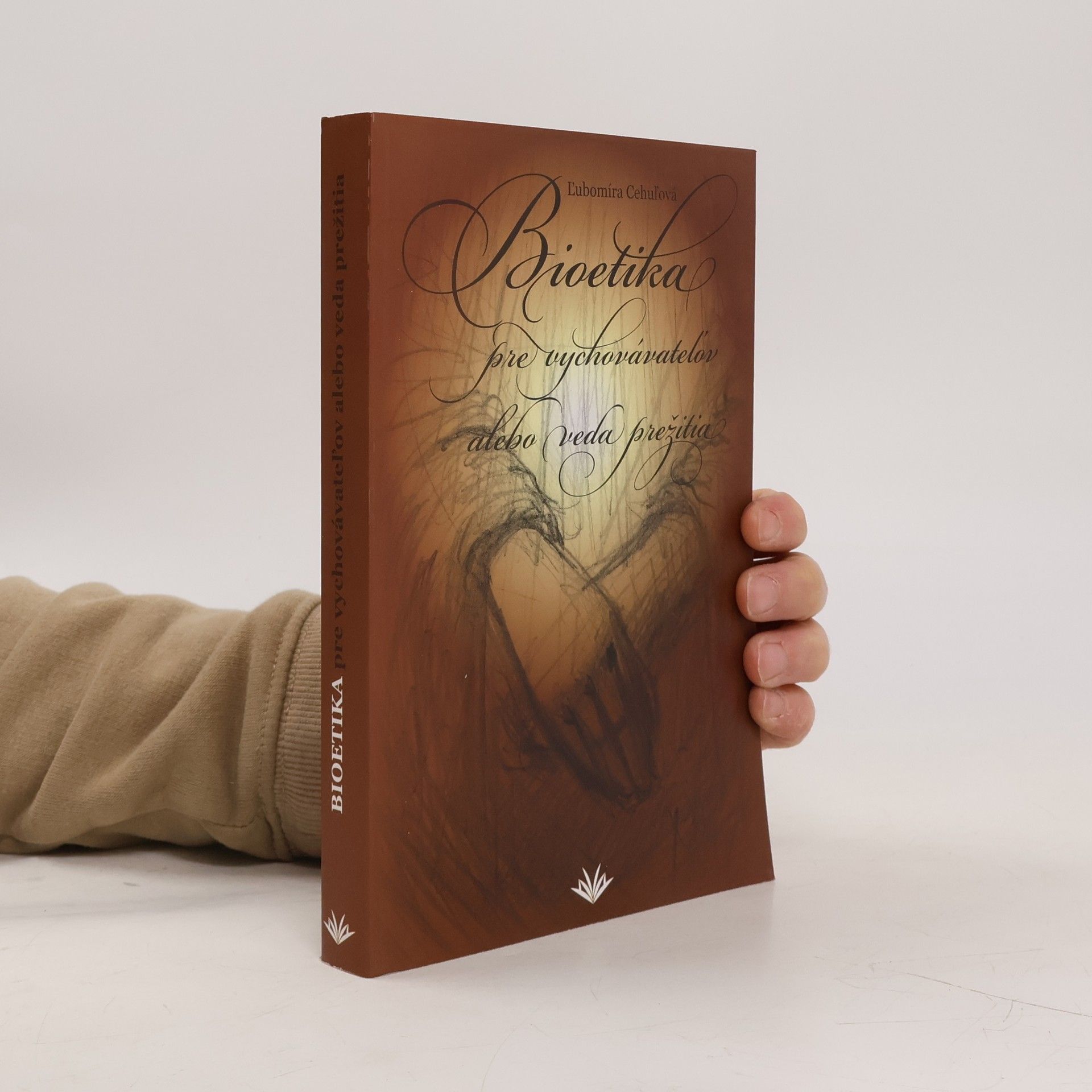 Ľubomíra Cehuľová Bioetika pre vychovávateľov alebo veda prežitia