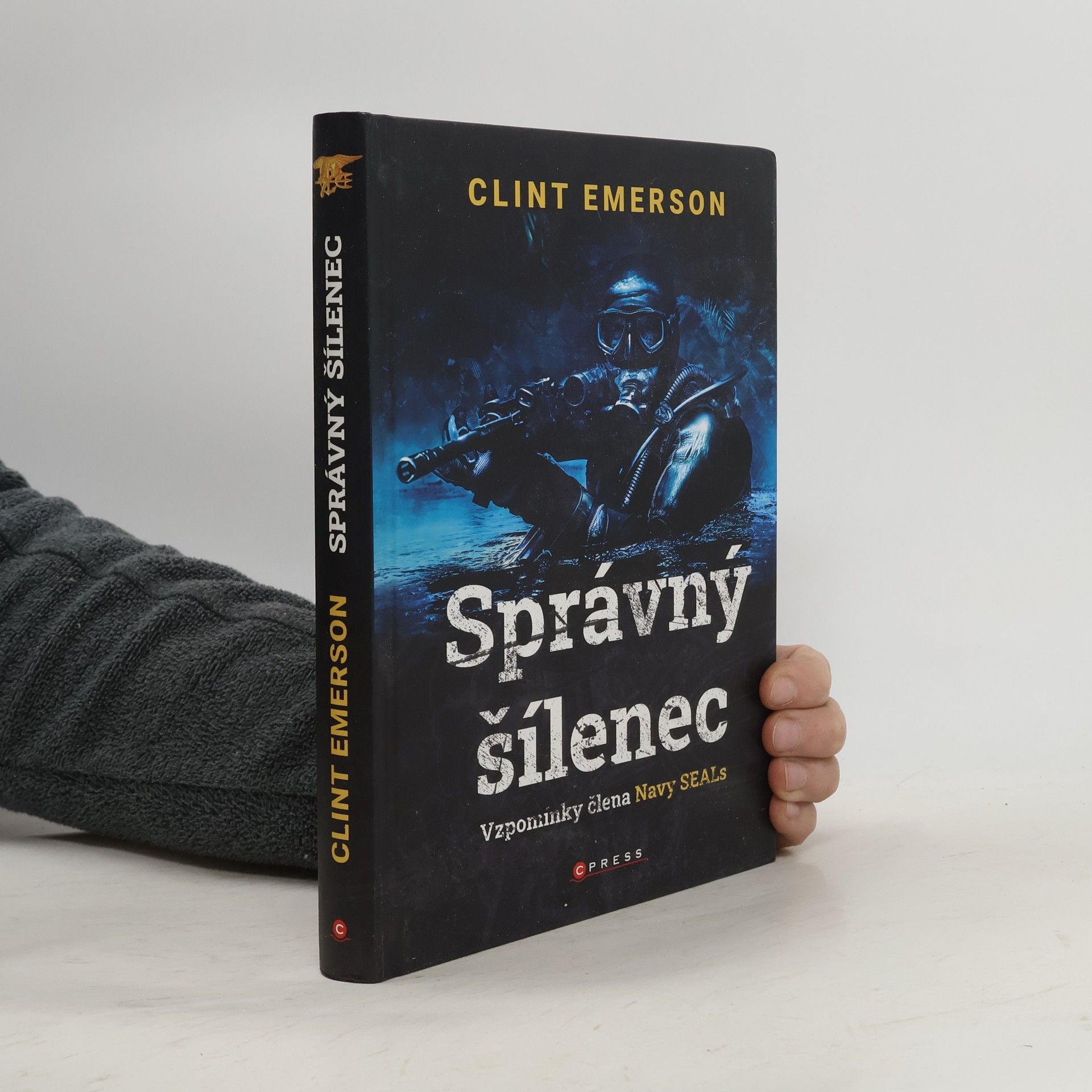 Clint Emerson Správný šílenec: Vzpomínky člena Navy SEALs