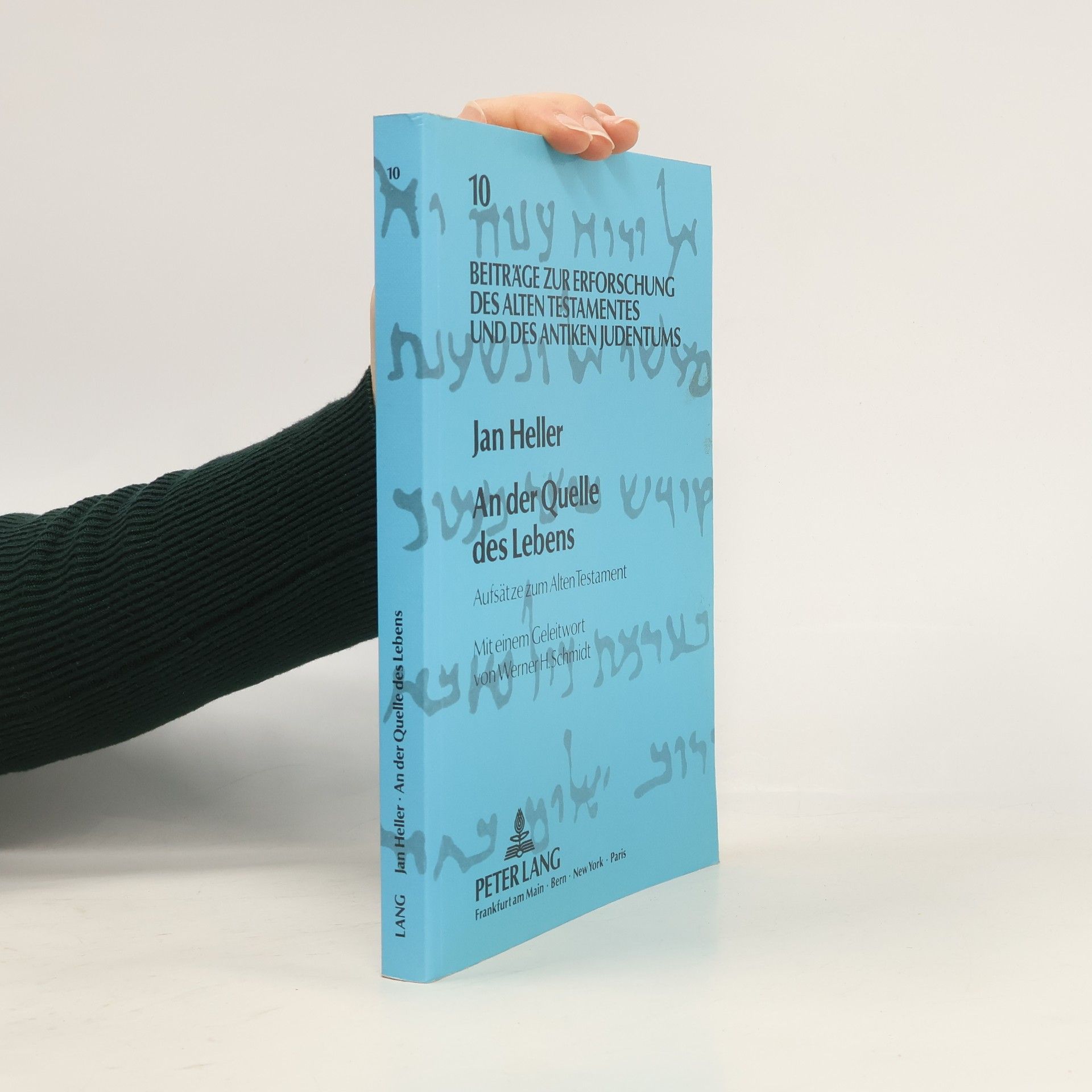Jan Heller Beiträge zur Erforschung des Alten Testamentes und des Antiken Judentums - 10: An der Quelle des Lebens