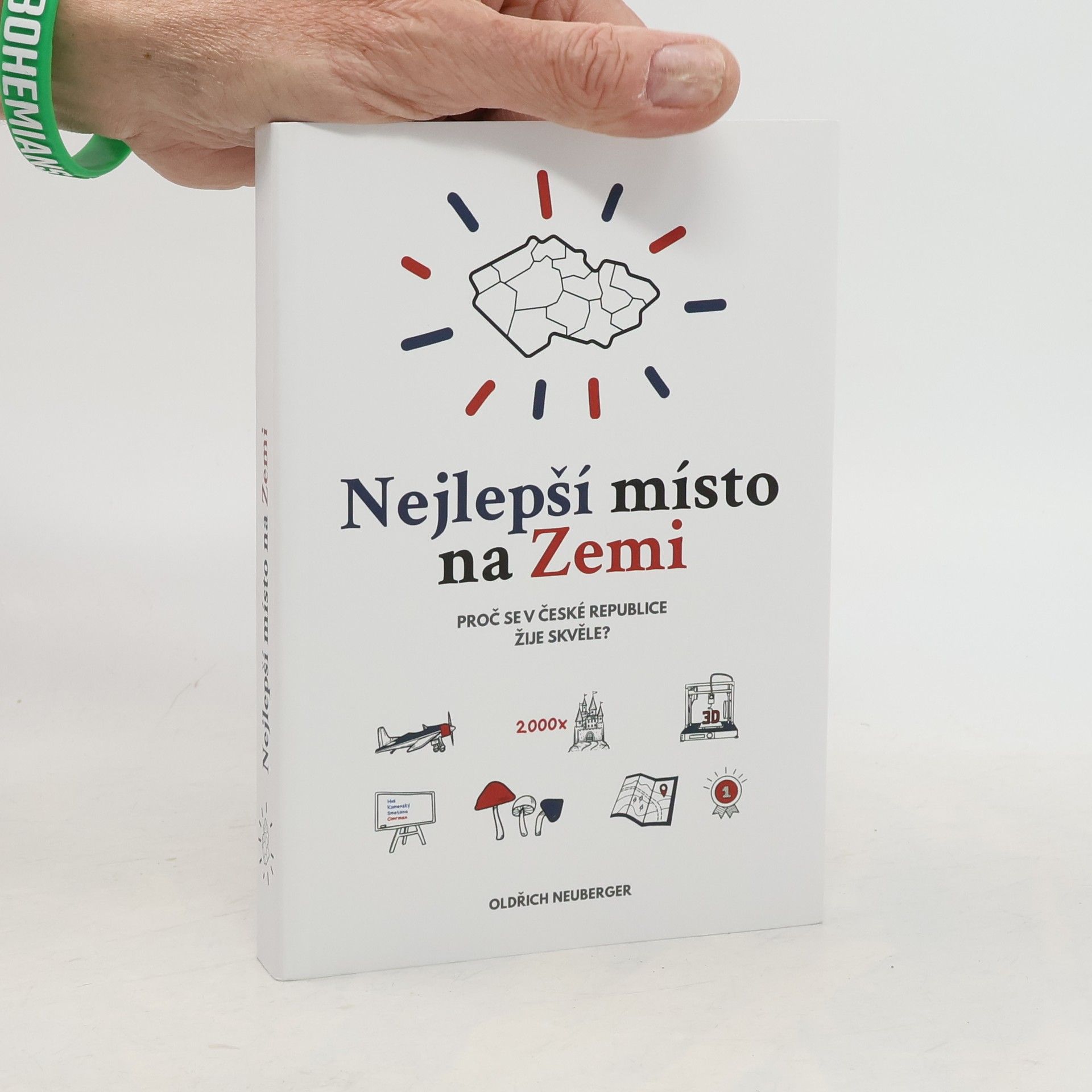 Neuberger Oldřich Nejlepší místo na zemi - Proč se v České republice žije skvěle?
