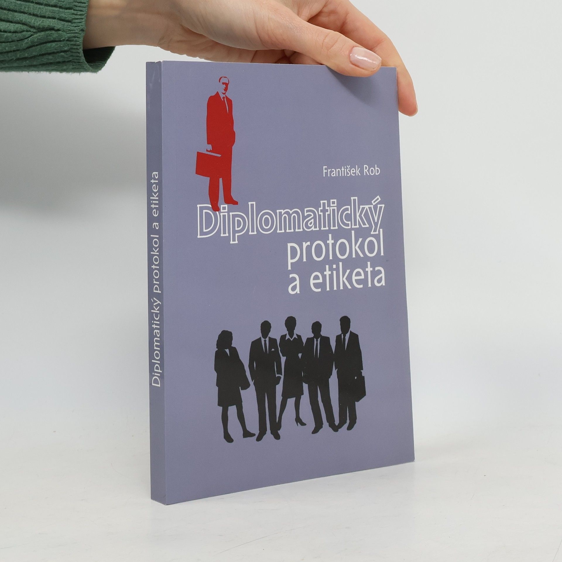 František Rob Diplomatický protokol a etiketa