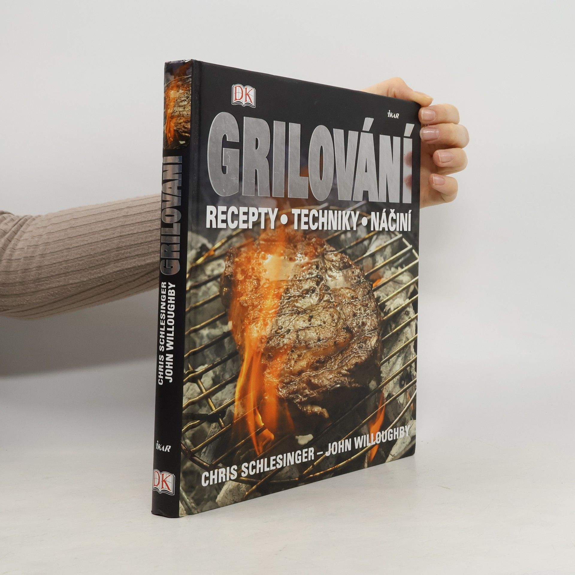 Chris Schlesinger Grilování. Recepty, techniky, náčiní
