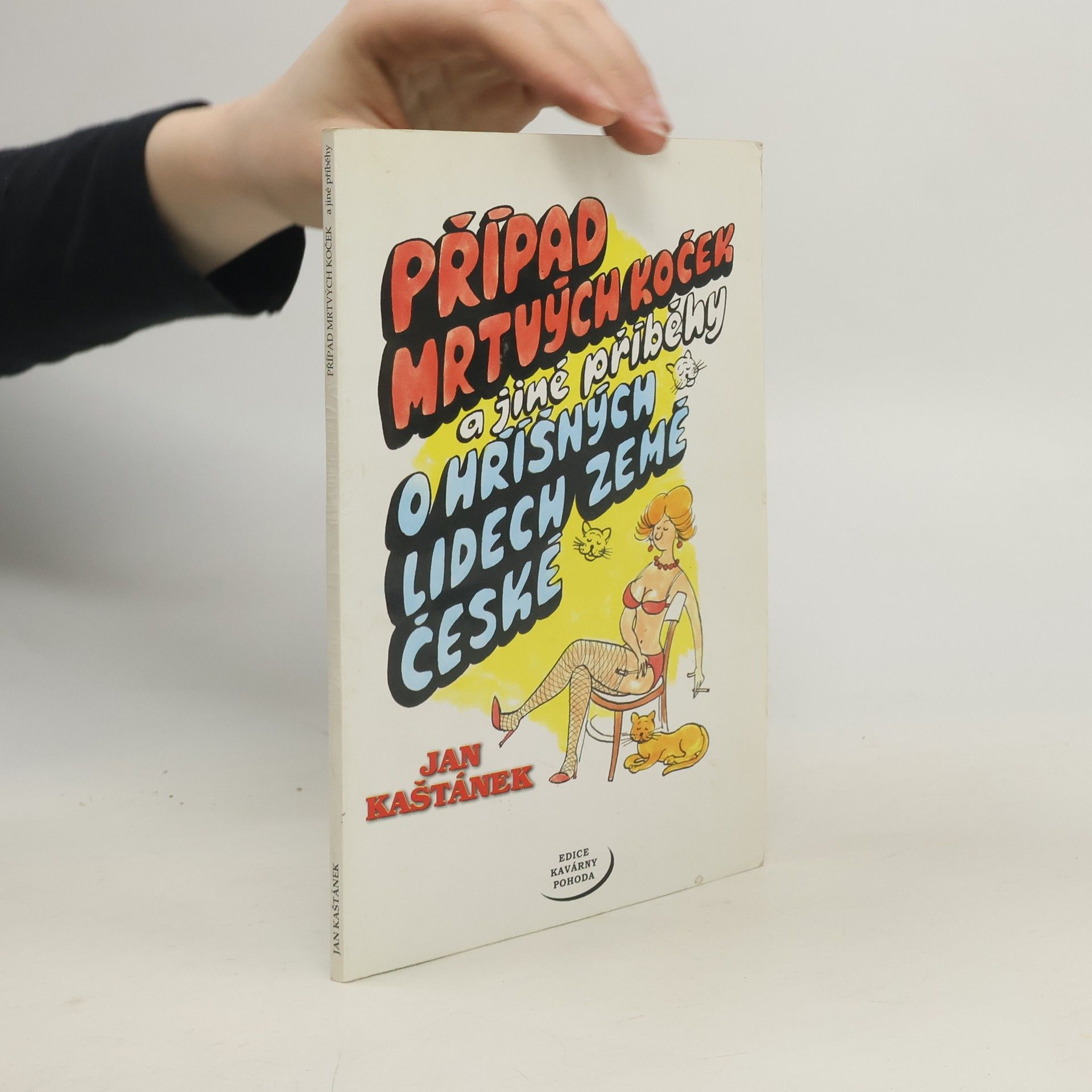 Jan Kaštánek Případ mrtvých koček a jiné příběhy o hříšných lidech země české