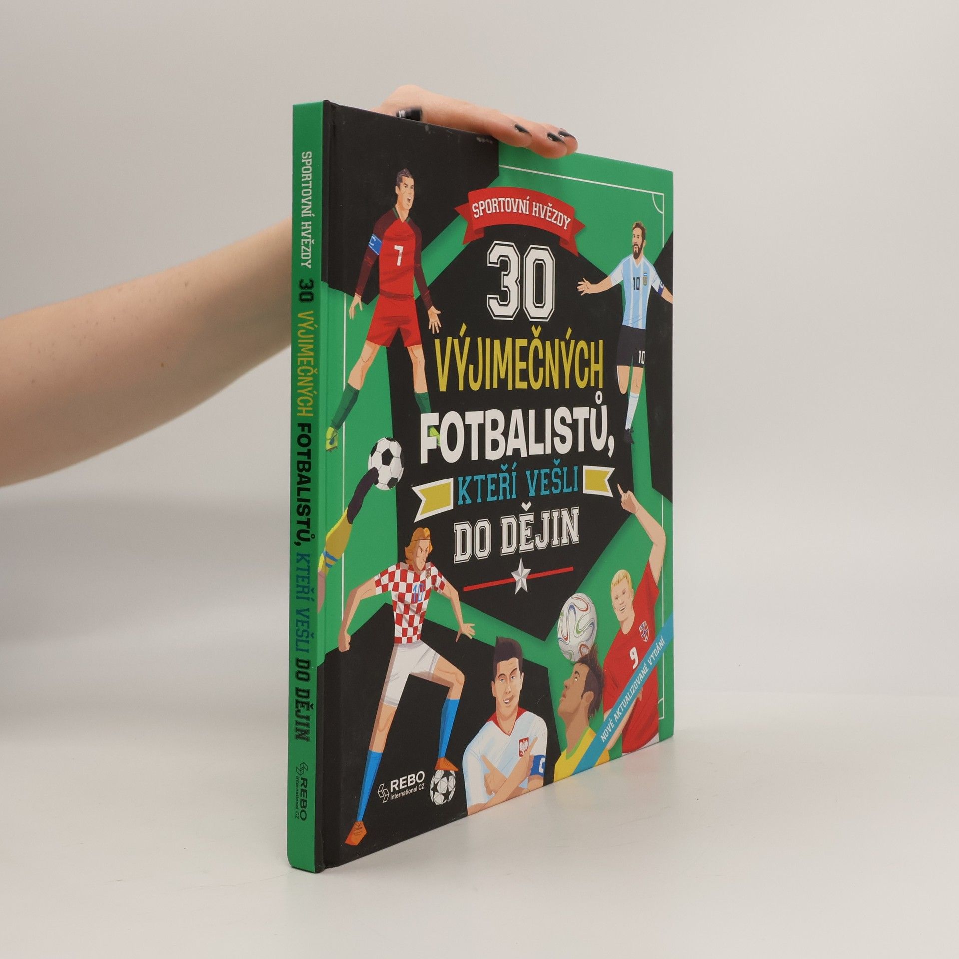 Kolektiv autorů 30 výjimečných fotbalistů, kteří vešli do dějin