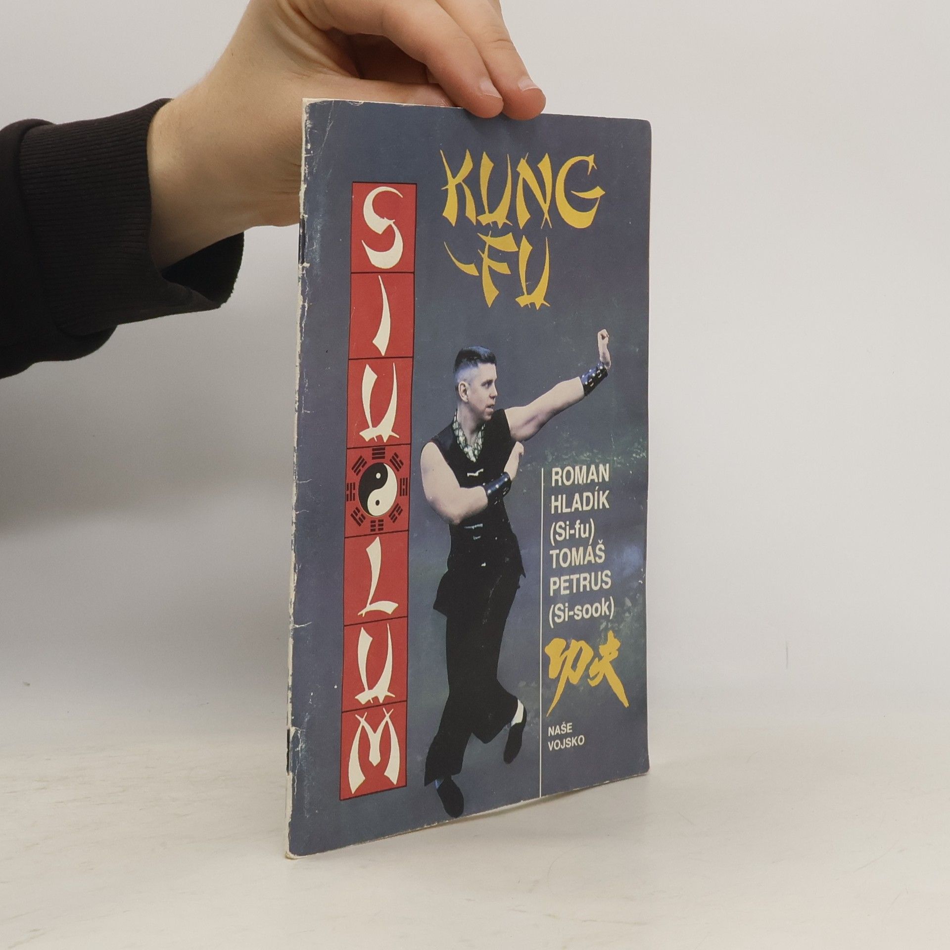 Roman Hladík Kung-Fu - sebeobrana jižního Shaolinu