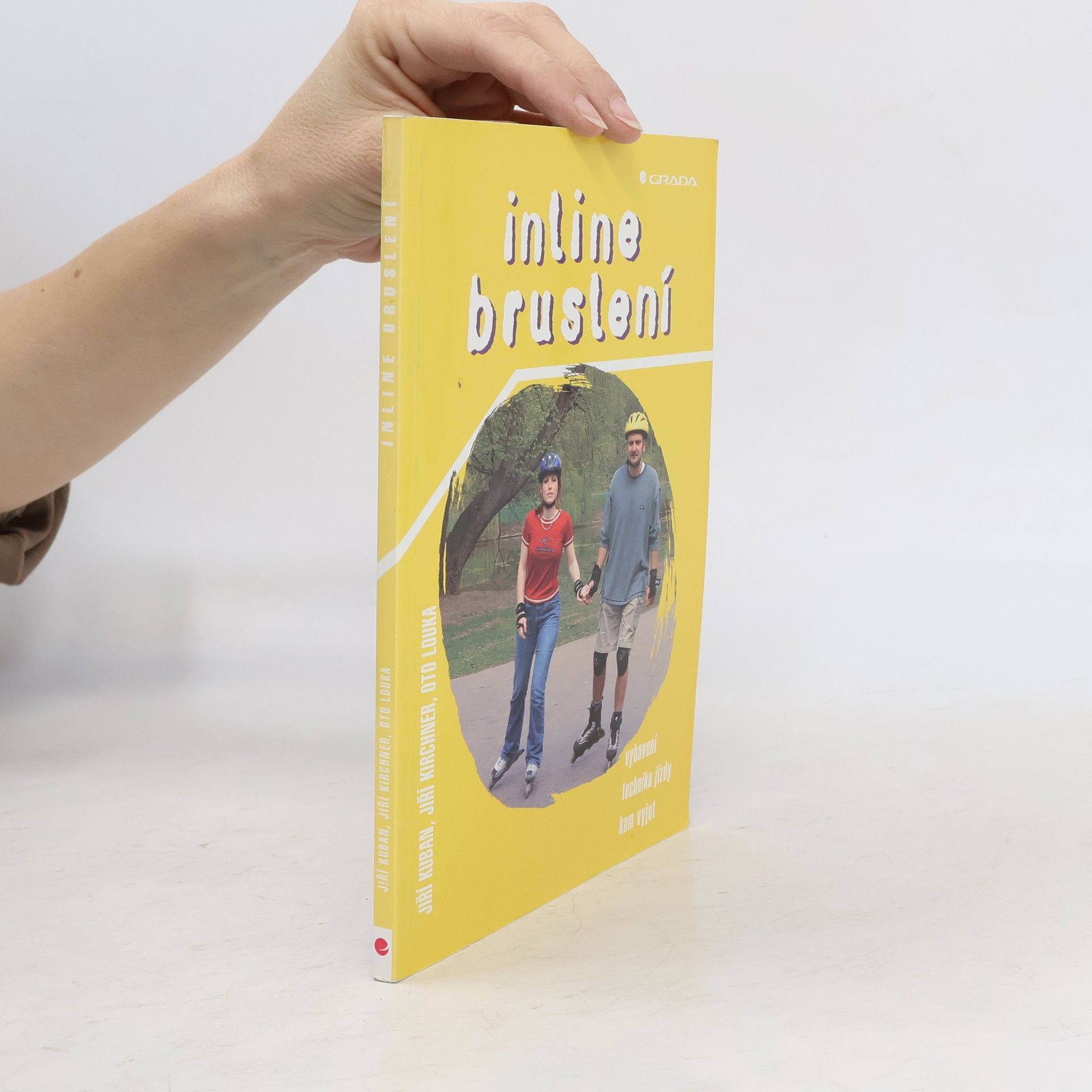 Jiří Kuban Inline bruslení : vybavení, technika jízdy, kam vyjet