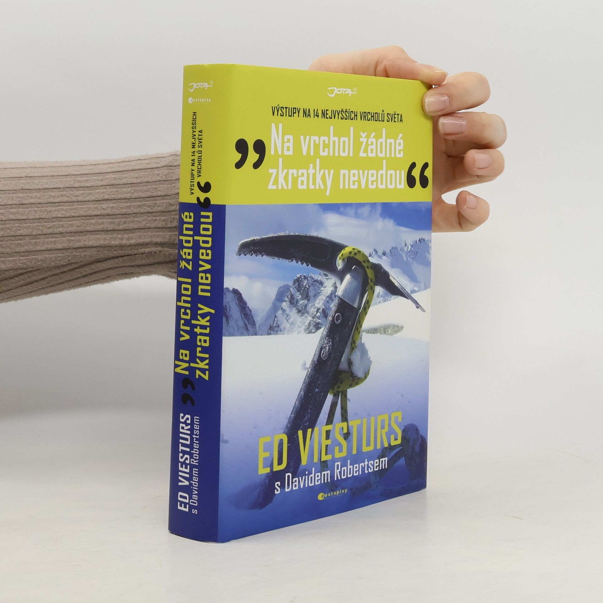 Ed Viesturs "Na vrchol žádné zkratky nevedou" : výstupy na 14 nejvyšších vrcholů světa