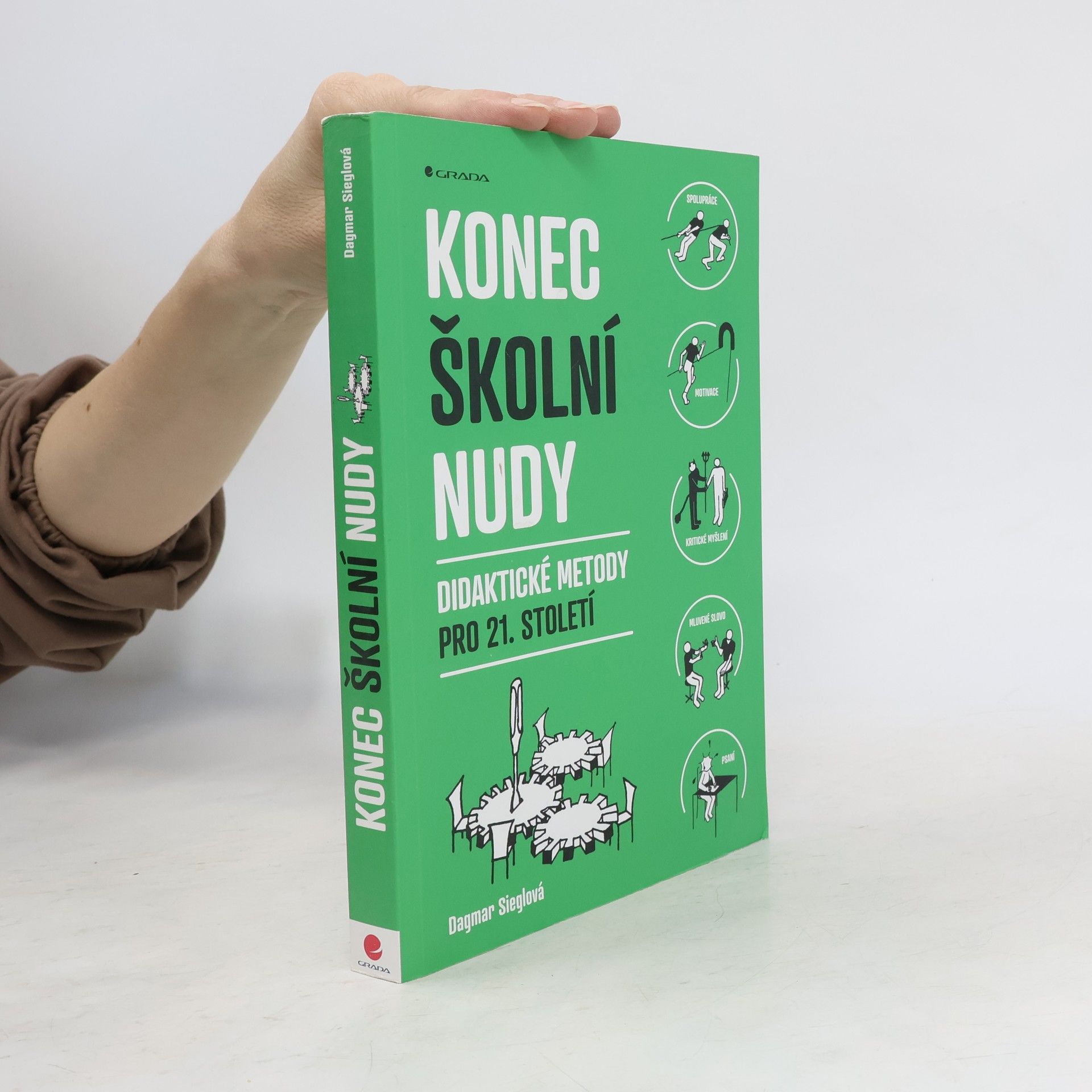 Dagmar Sieglová Konec školní nudy: Didaktické metody pro 21. století