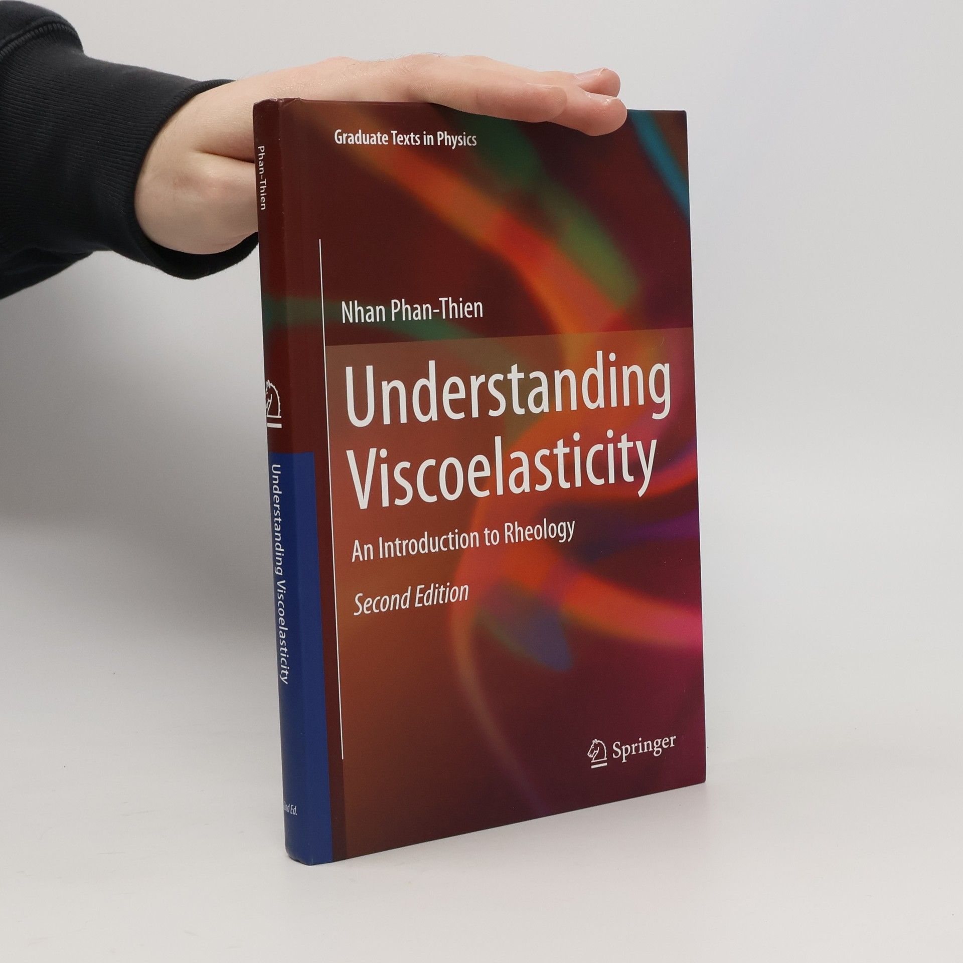 Nhan Phan Thien Graduate Texts in Physics: Understanding Viscoelasticity