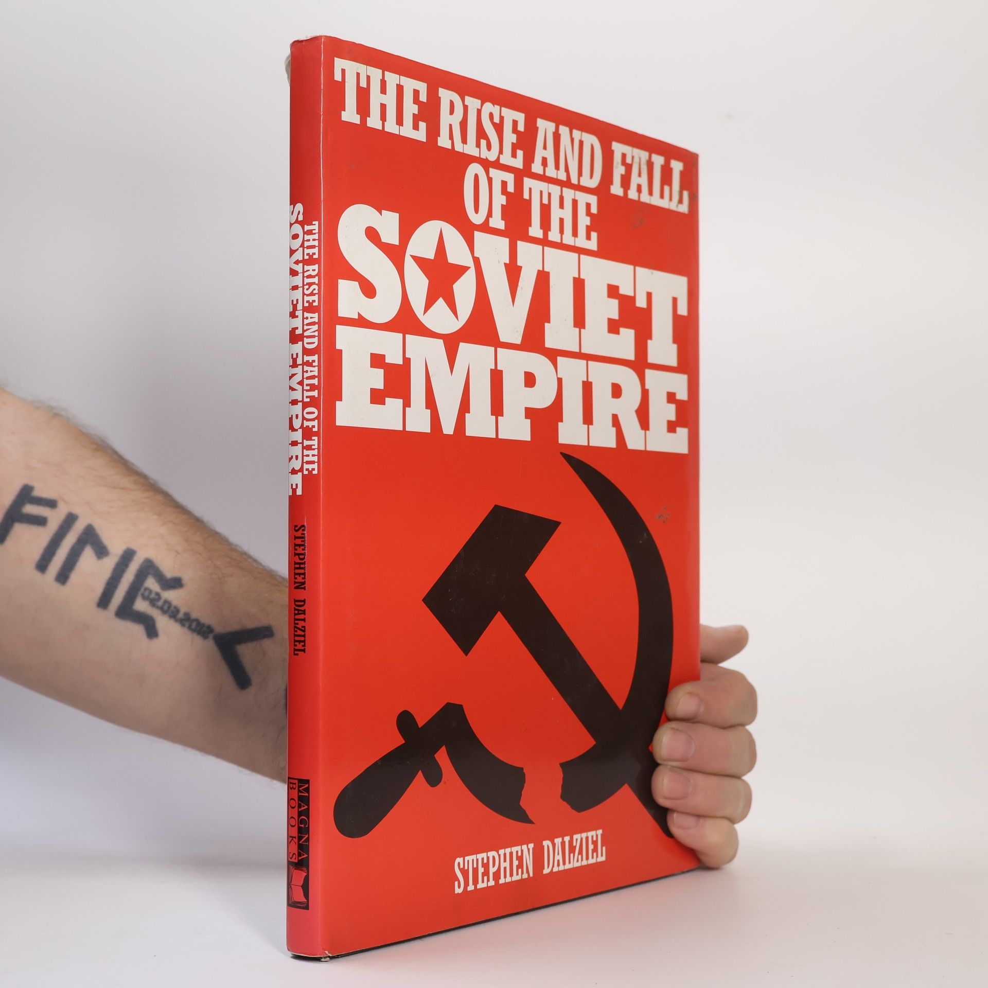 Stephen Dalziel Rise and Fall of the Soviet Empire