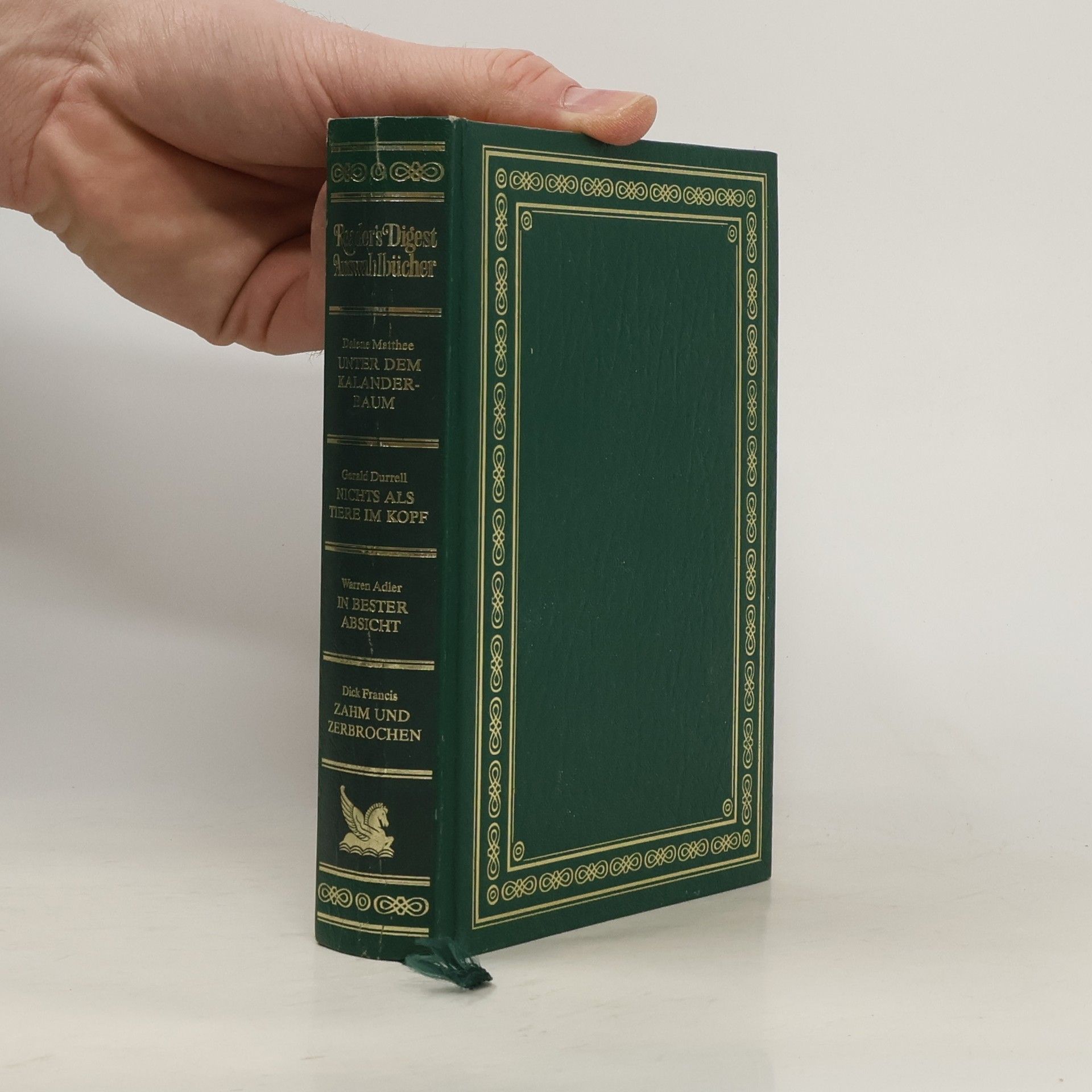 Autorenkollektiv Reader's Digest Auswahlbücher. Unter dem Kalanderbaum. Nichts als Jiere im Kopf. In bester Absicht. Zahm und Zerbrochen