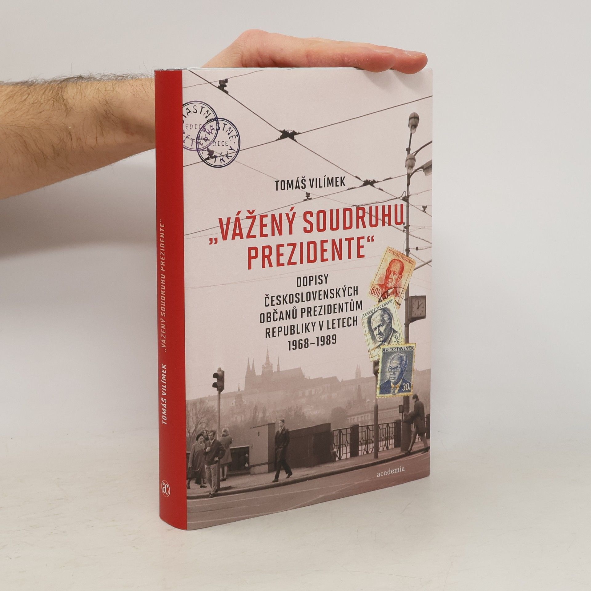 „Vážený soudruhu prezidente“: Dopisy československých občanů prezidentům republiky v letech 1968–1989