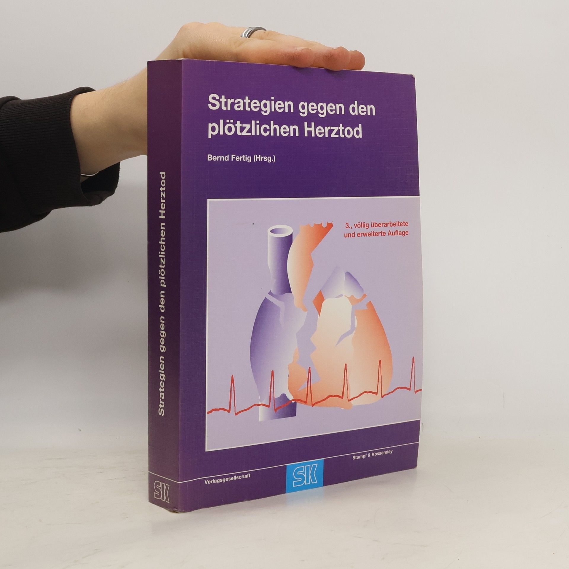Bernd Fertig Strategien gegen den plötzlichen Herztod: 3., völlig überarbeitete und erweiterte Auflage