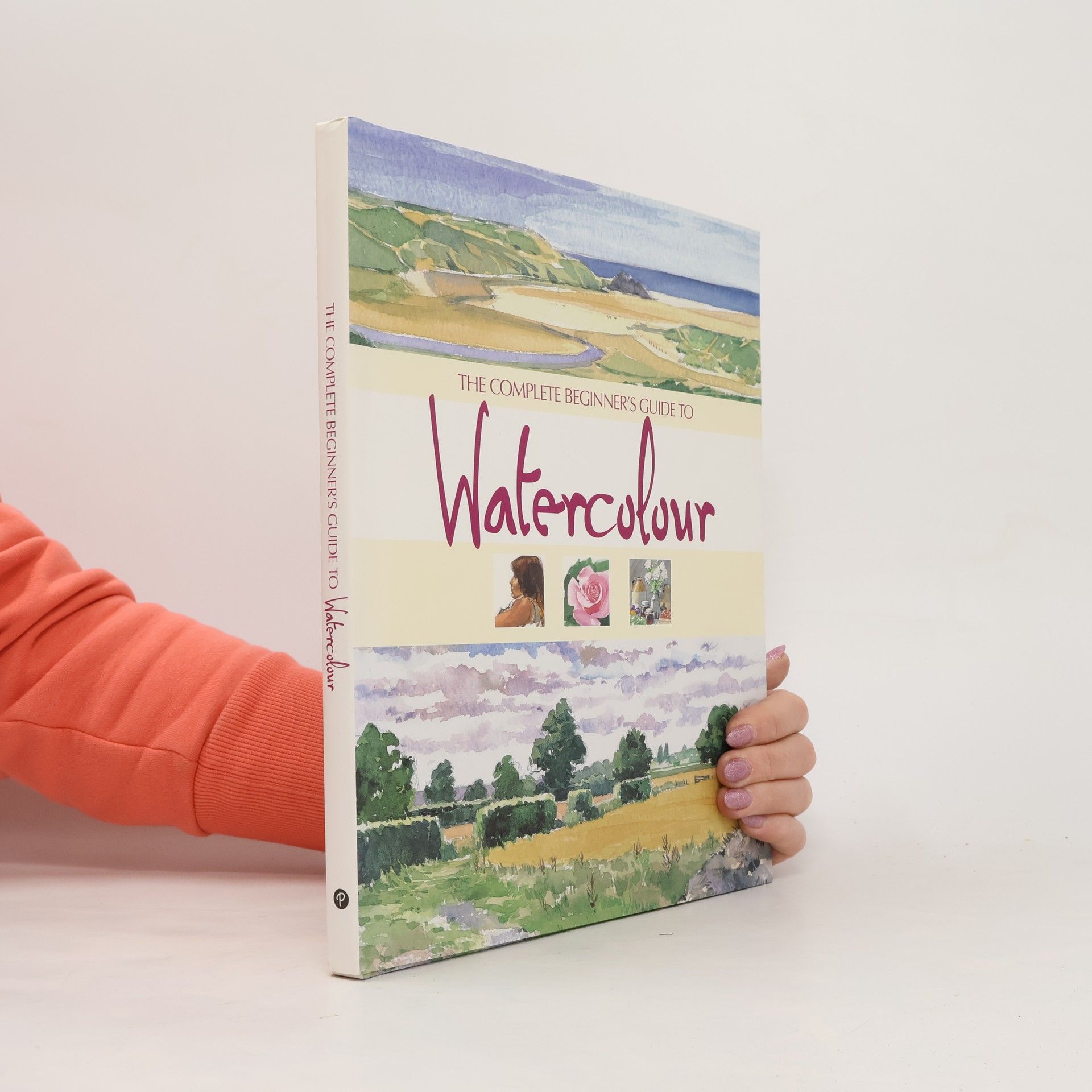 Kolektiv autorů The Complete Beginner's Guide to Watercolour