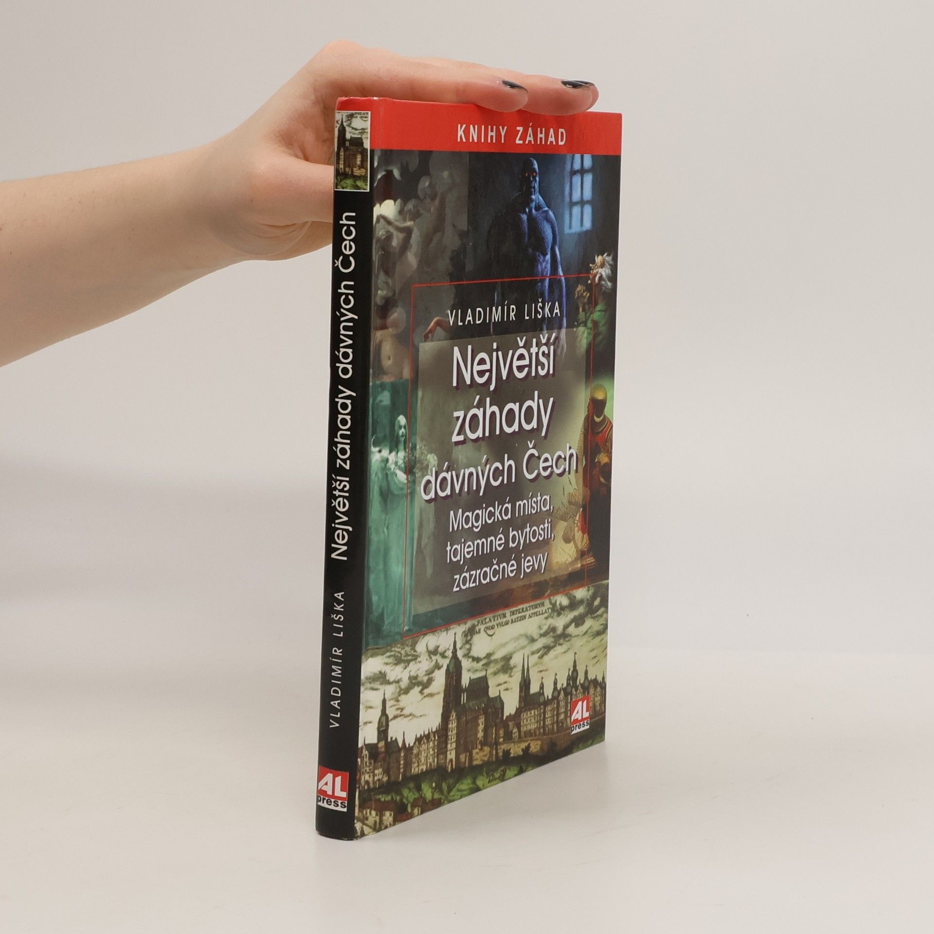 Vladimír Liška Největší záhady dávných Čech. Magická místa, tajemné bytosti, zázračné jevy