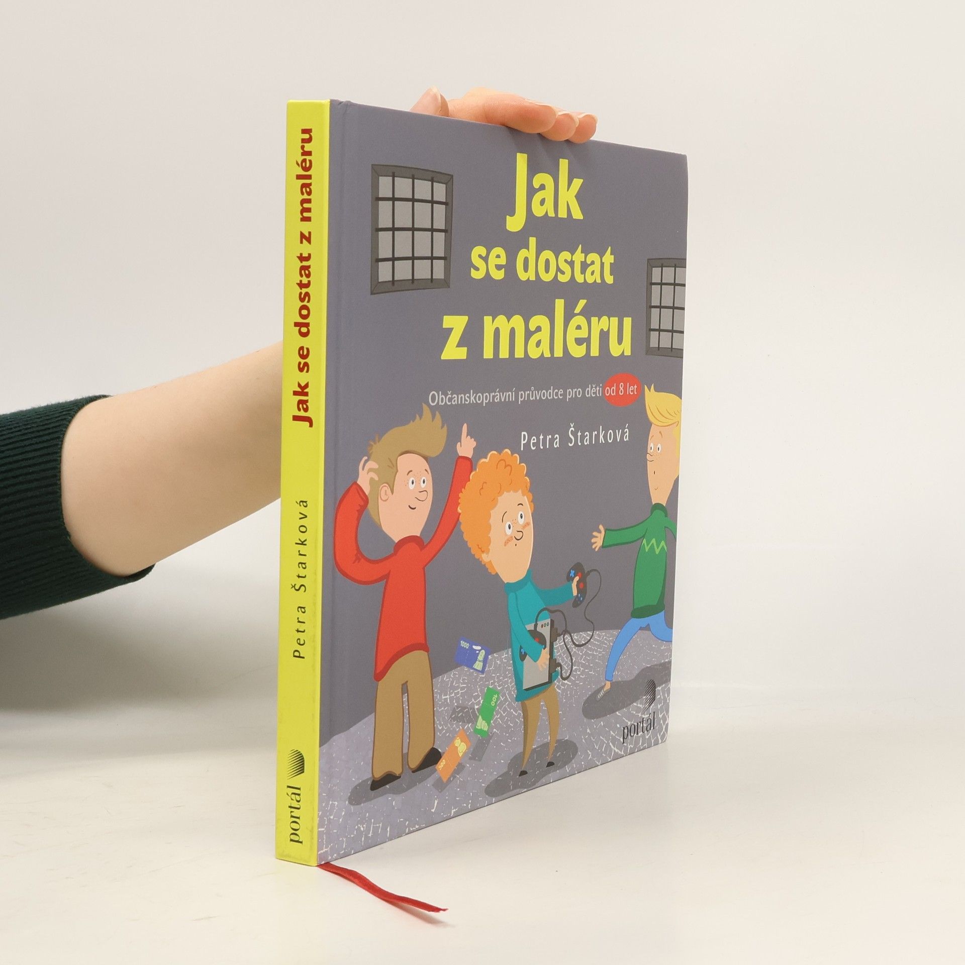 Petra Štarková Jak se dostat z maléru: Občanskoprávní průvodce pro děti od 8 let