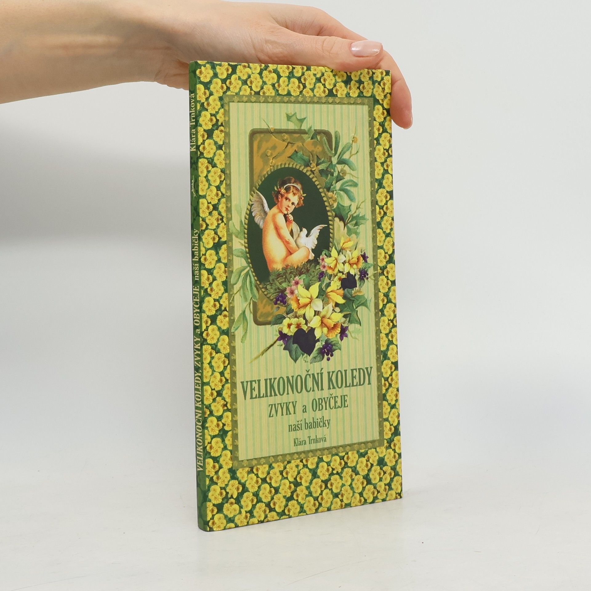 Klára Trnková Velikonoční koledy, zvyky a obyčeje naší babičky