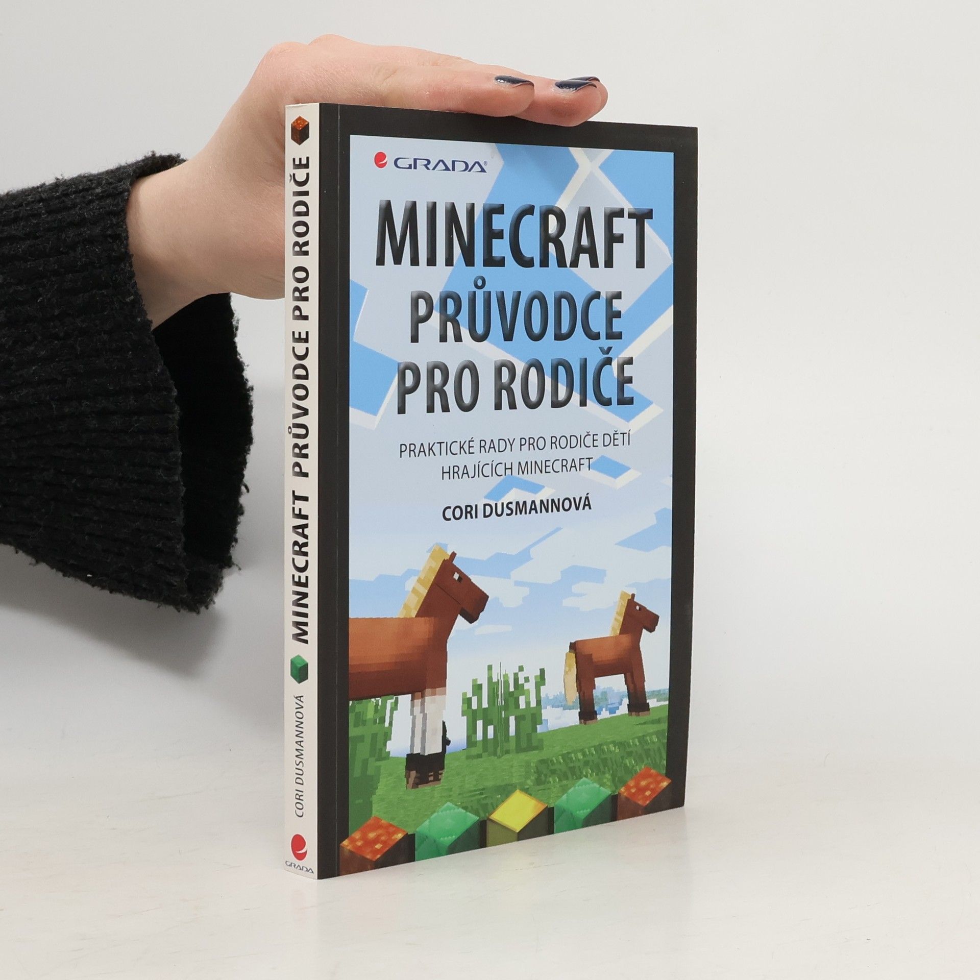 Cori Dusmann Minecraft průvodce pro rodiče: Praktické rady pro rodiče dětí hrajících Minecraft