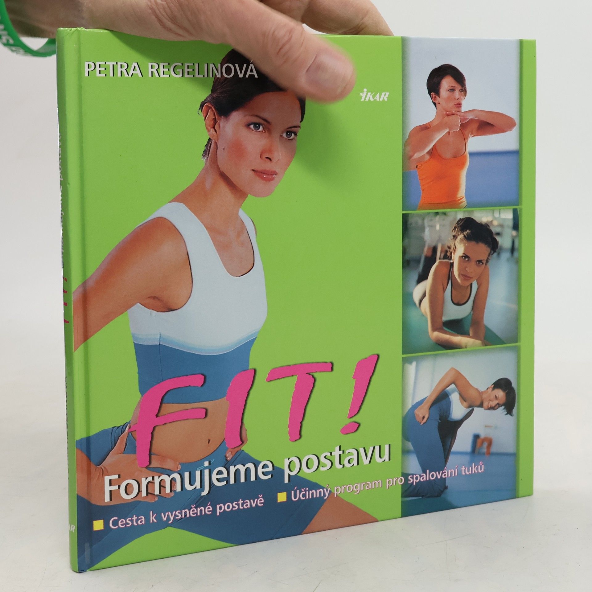 Petra Regelin Fit! Formujeme postavu: Cesta k vysněné postavě : účinný program pro spalování tuků