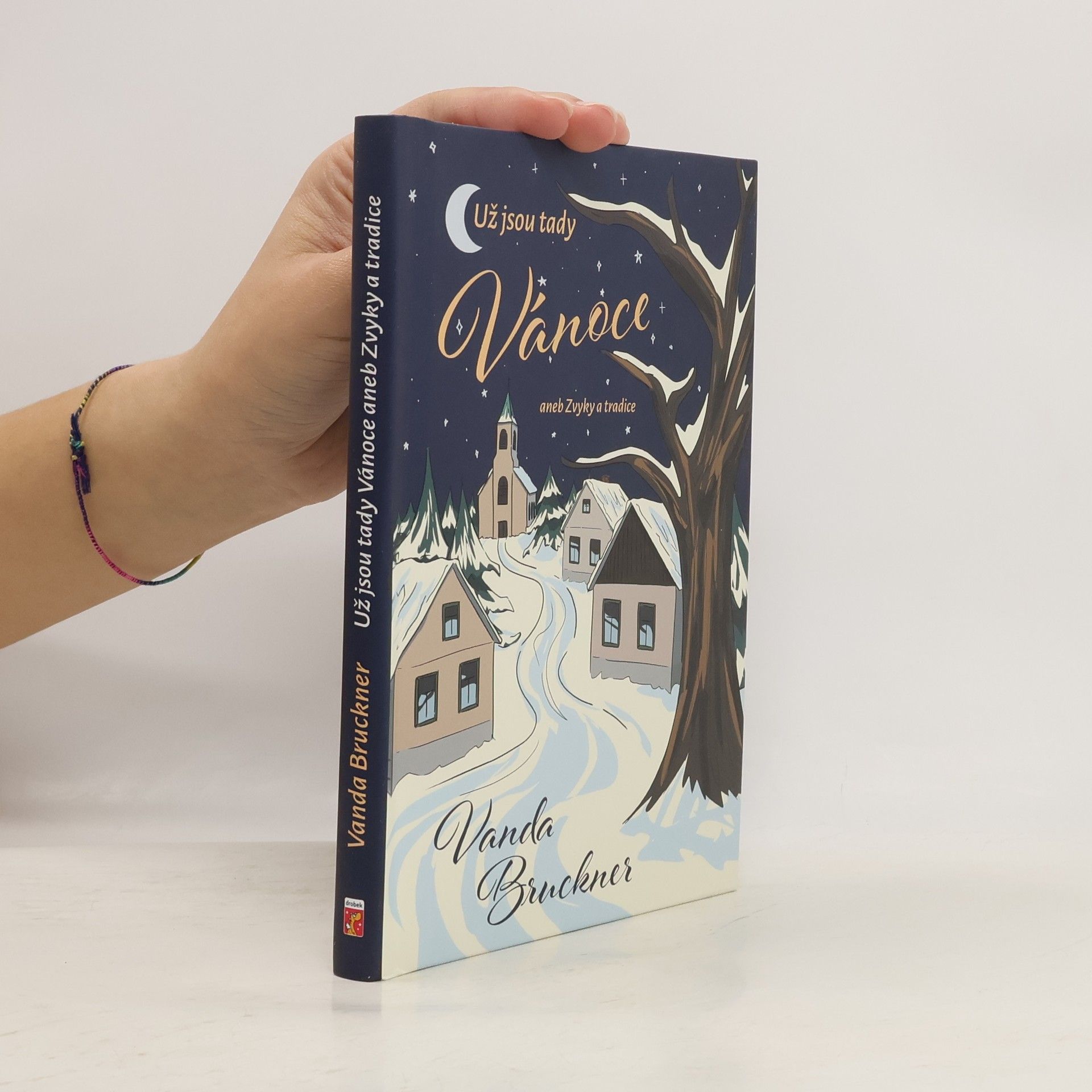Vanda Bruckner Už jsou tady Vánoce aneb Zvyky a tradice