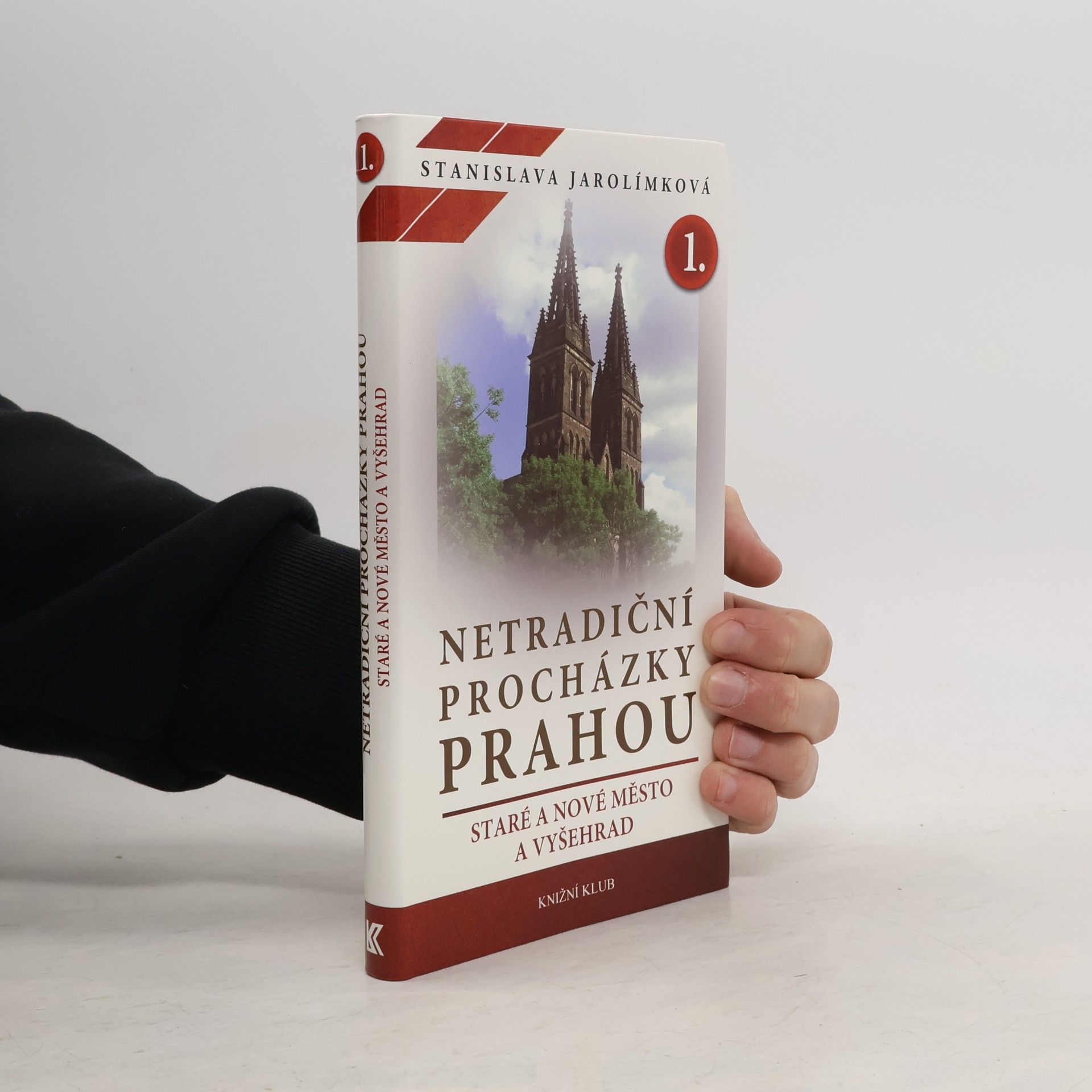 Stanislava Jarolímková Netradiční procházky Prahou. I. díl. Staré a Nové Město a Vyšehrad