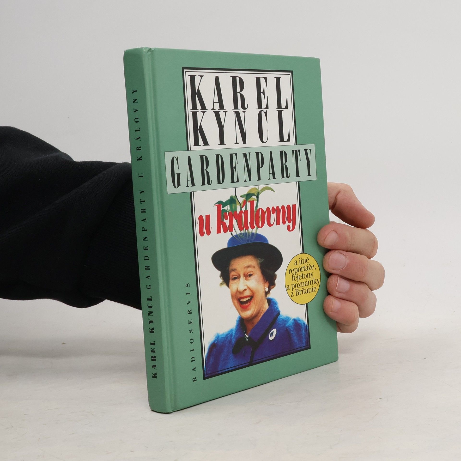 Karel Kyncl Gardenparty u královny : a jiné reportáže, fejetony a poznámky z Británie