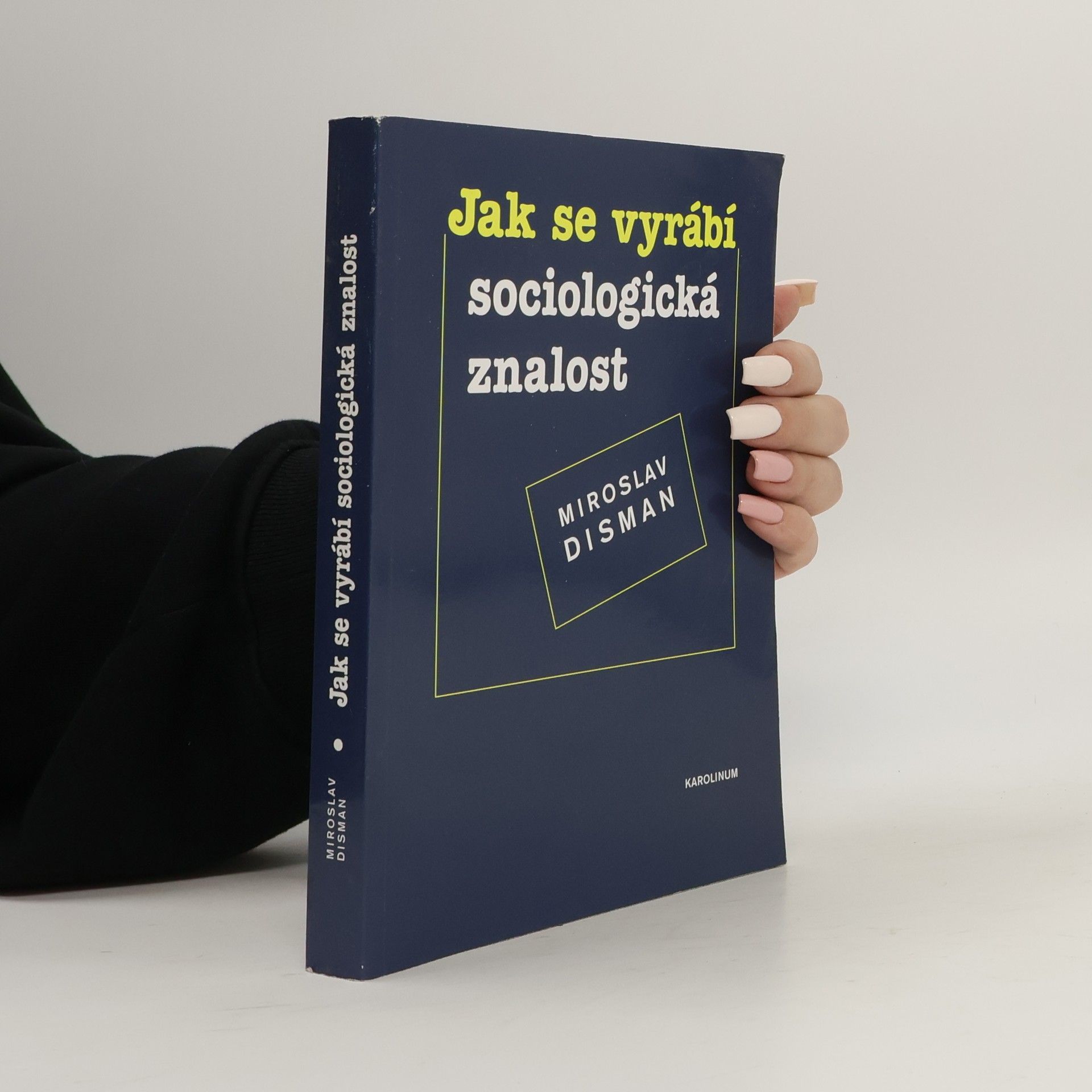 Miroslav Disman Jak se vyrábí sociologická znalost