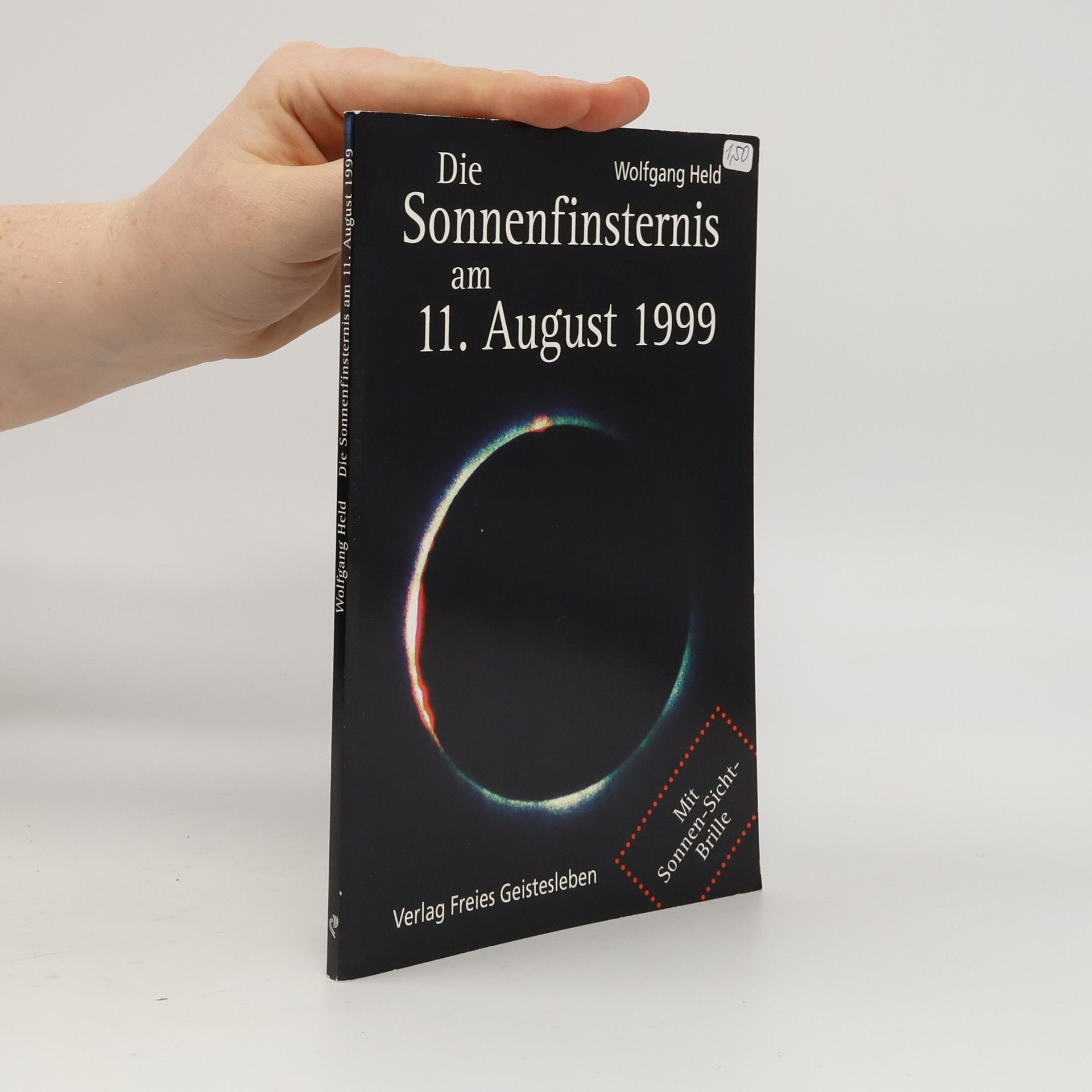 Wolfgang Held Die Sonnenfinsternis am 11. August 1999