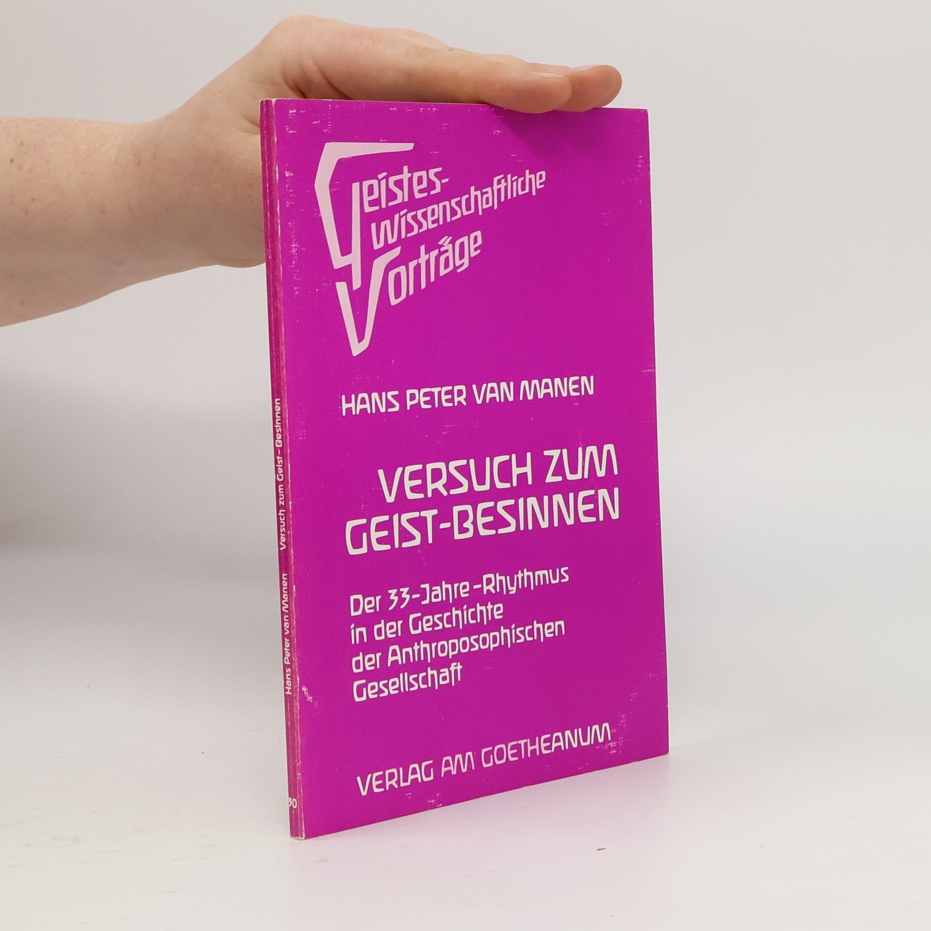 Hans Peter van Manen Geisteswissenschaftliche Vorträge: Versuch zum Geist-Besinnen