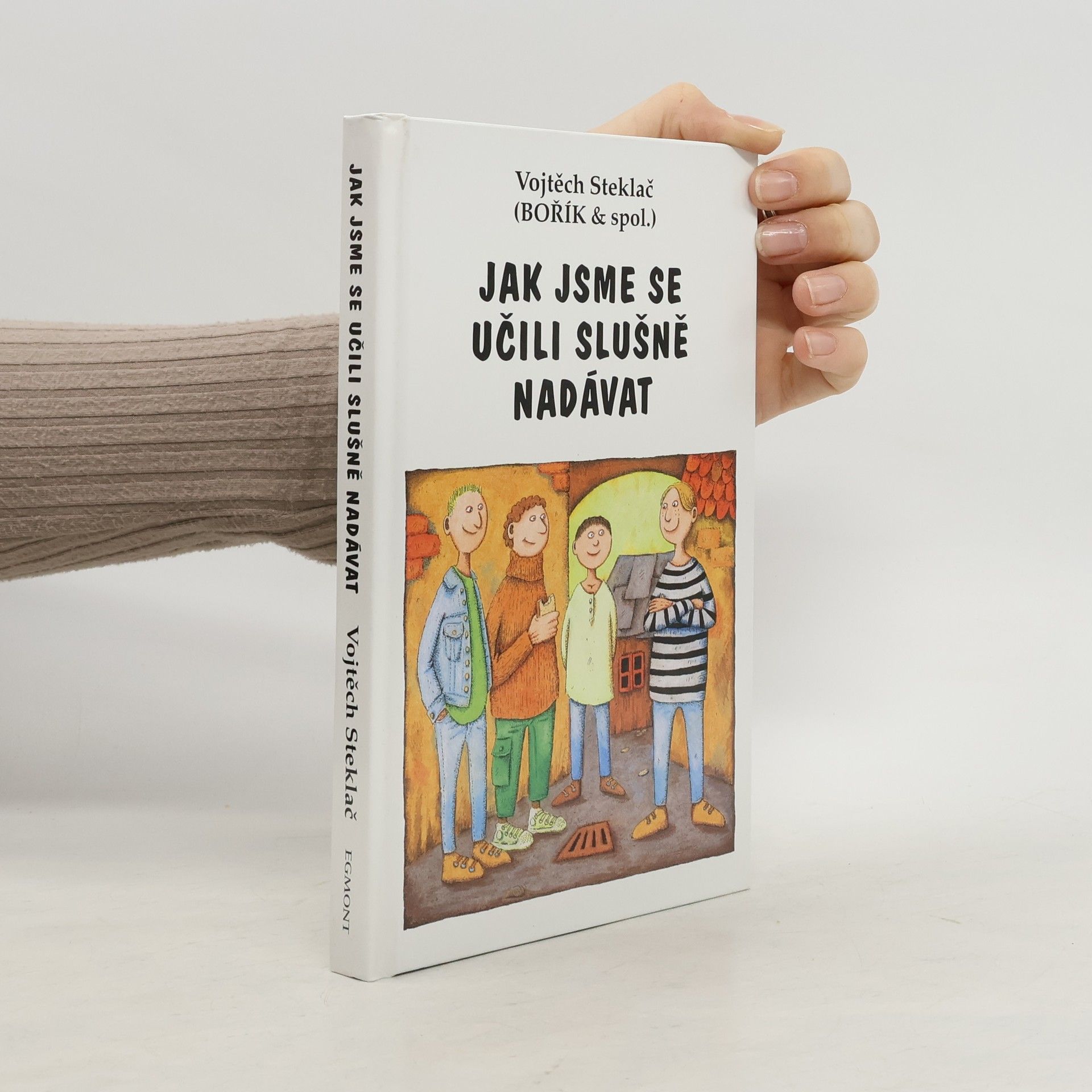Jak jsme se učili slušně nadávat : Bořík & spol.