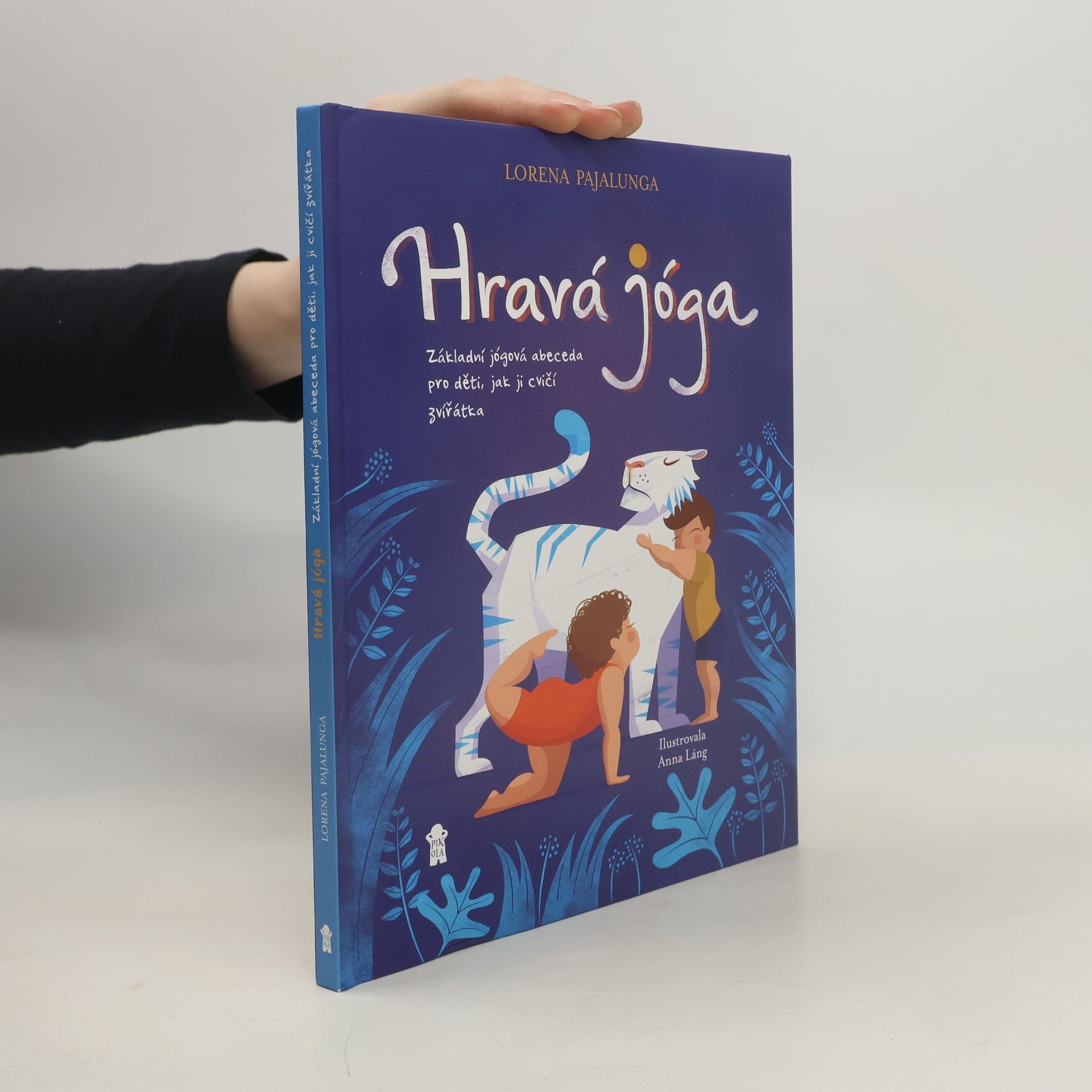 Lorena V. Pajalunga Hravá jóga - Základní jógová abeceda, jak ji cvičí zvířátka
