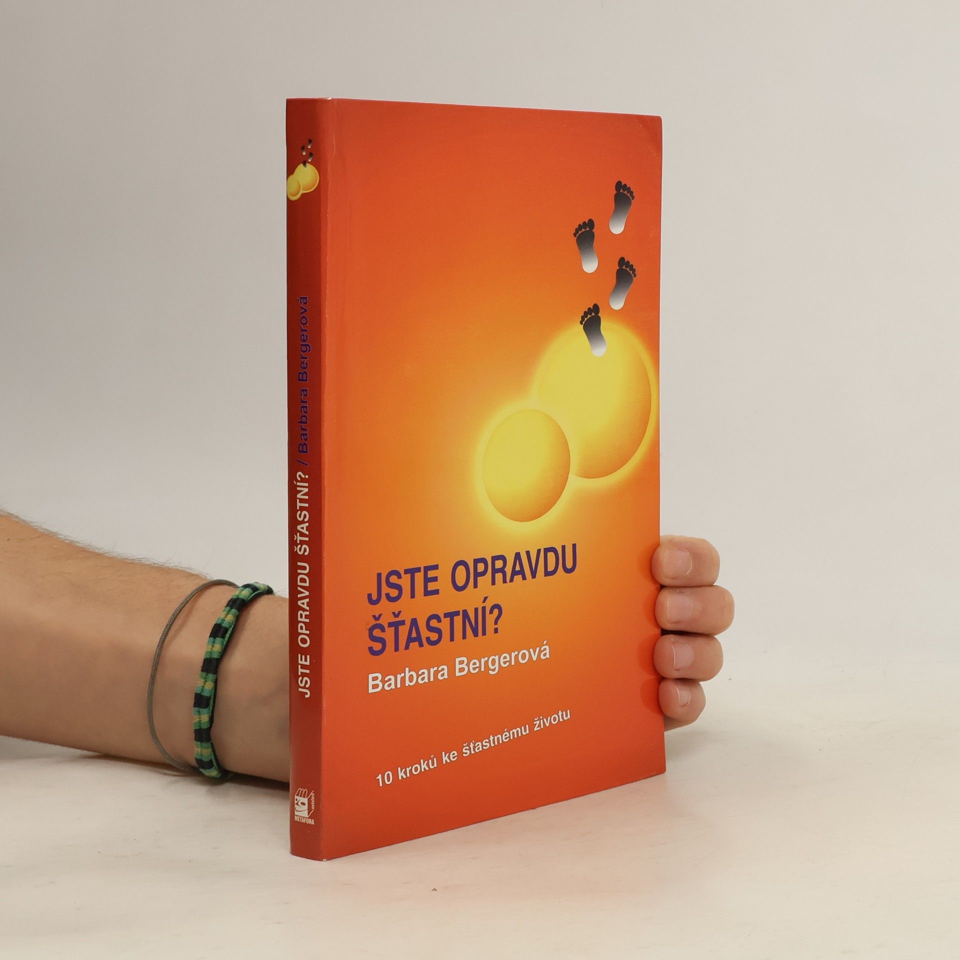 Barbara W. Berger Jste opravdu šťastní? : 10 kroků ke šťastnému životu