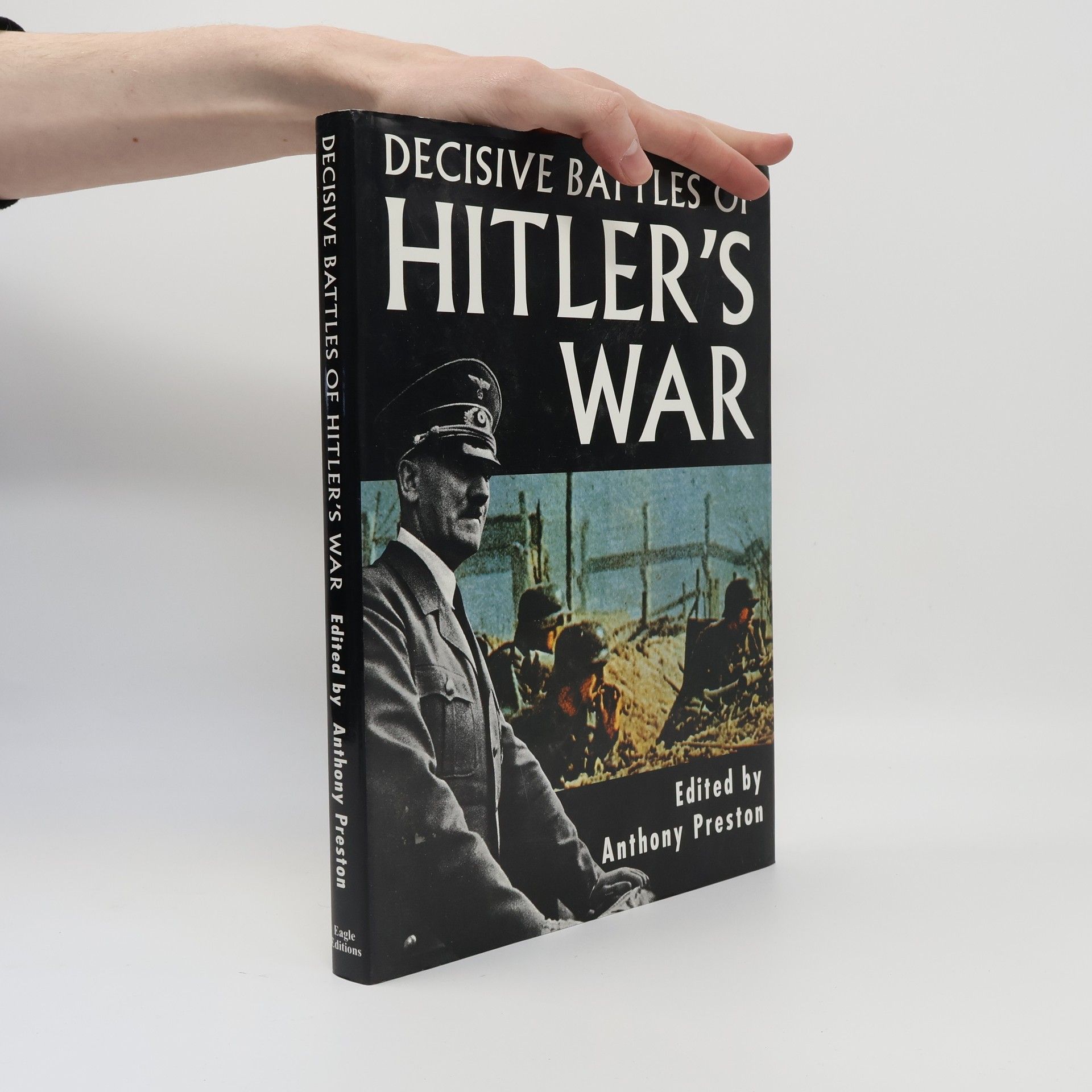 Anthony Preston Decisive Battles Hitler's War