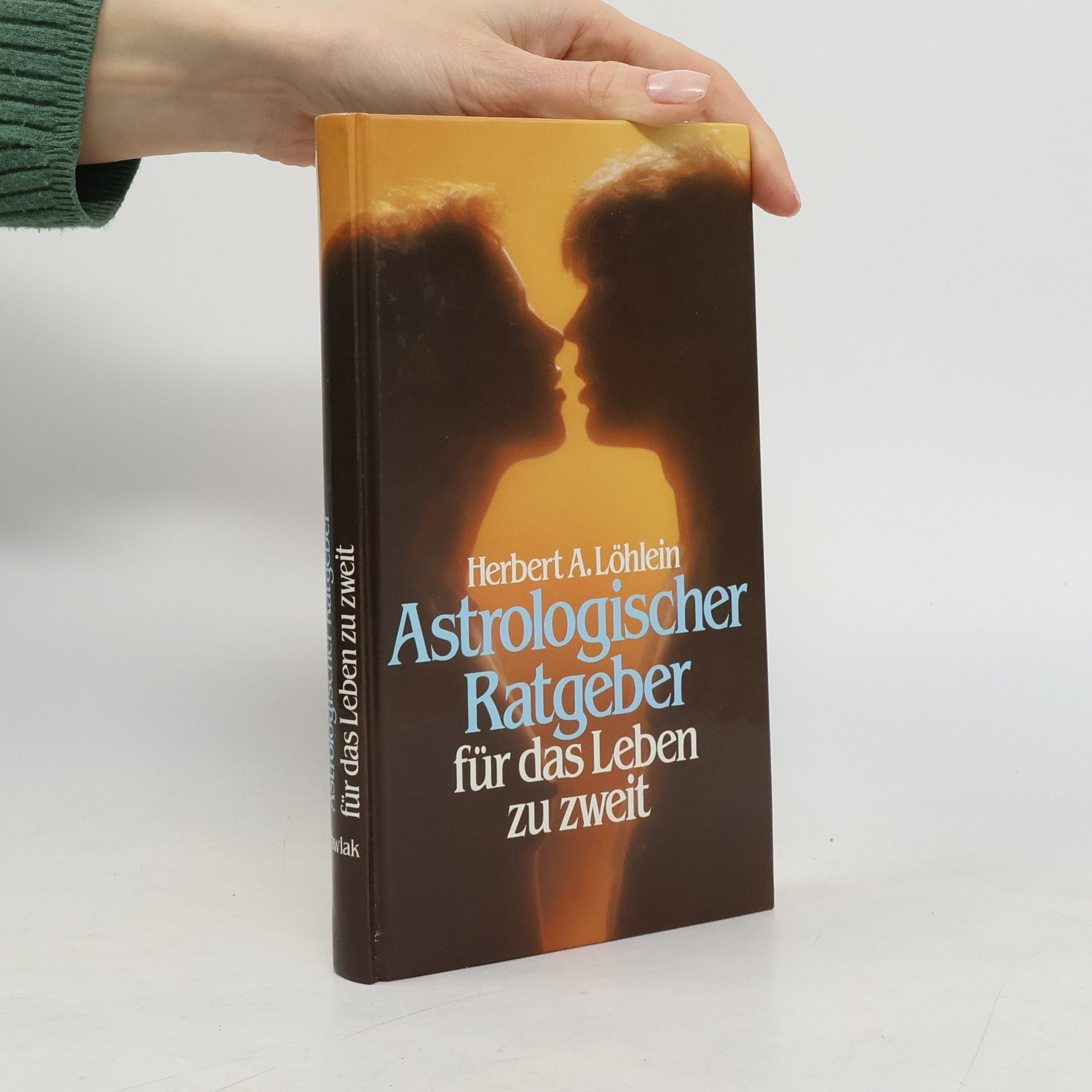 Herbert Andreas Löhlein Astrologischer Ratgeber für das Leben zu zweit