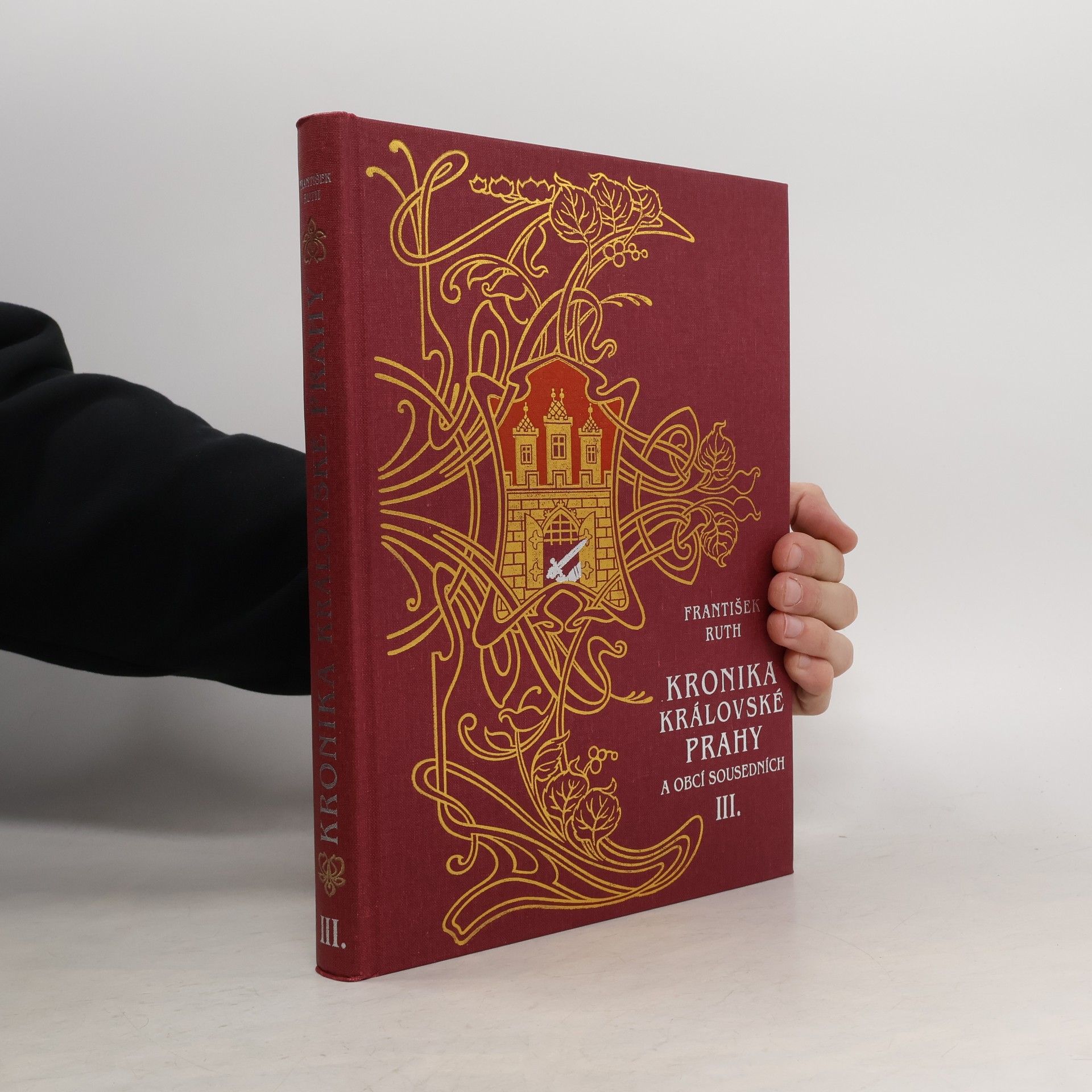 František Ruth Kronika královské Prahy a obcí sousedních III.díl