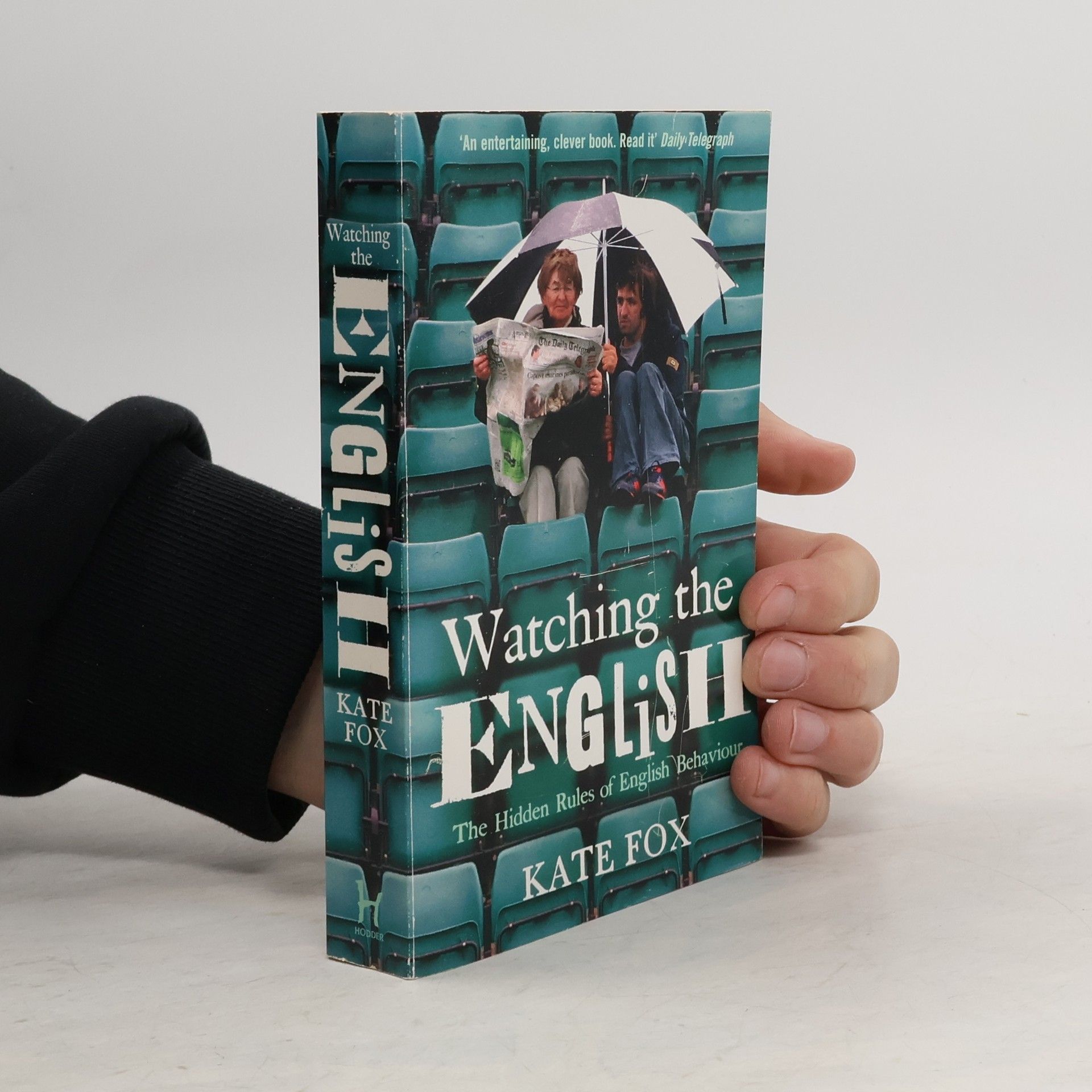 Kate Fox Watching the English. The Hidden Rules of English Behaviour