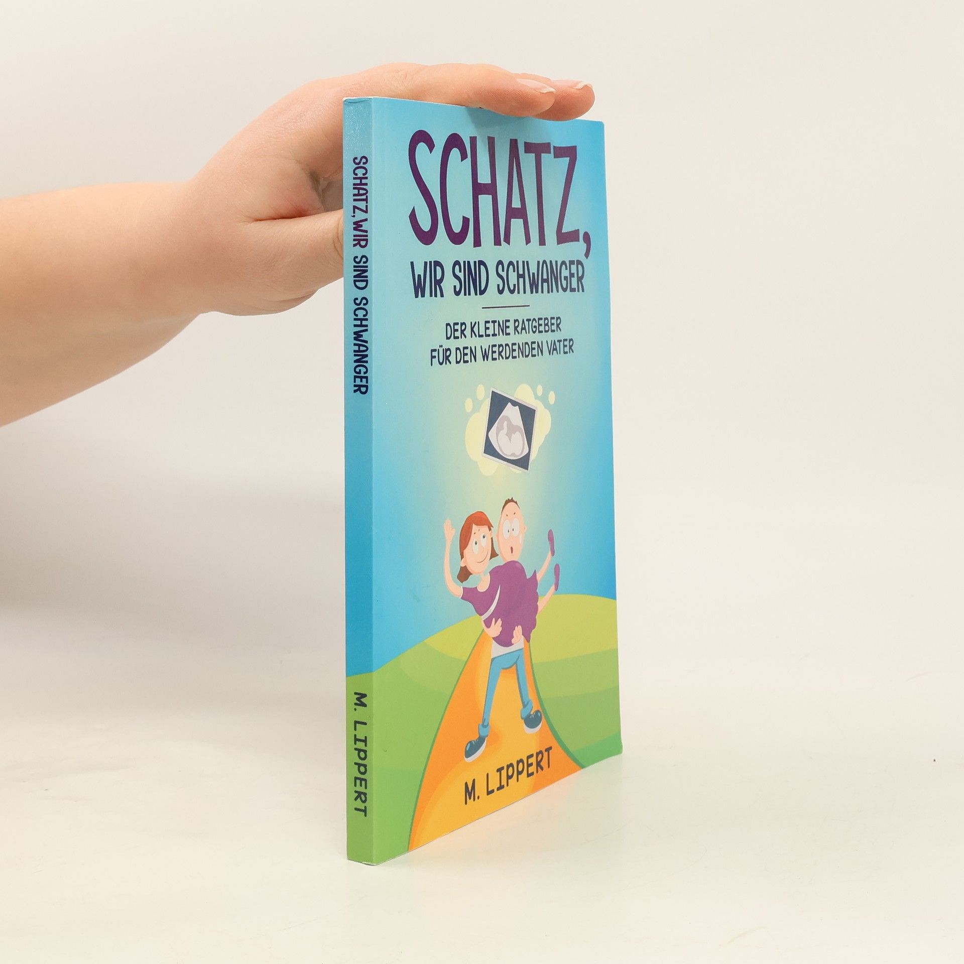 Matthias Lippert Schatz, wir sind schwanger