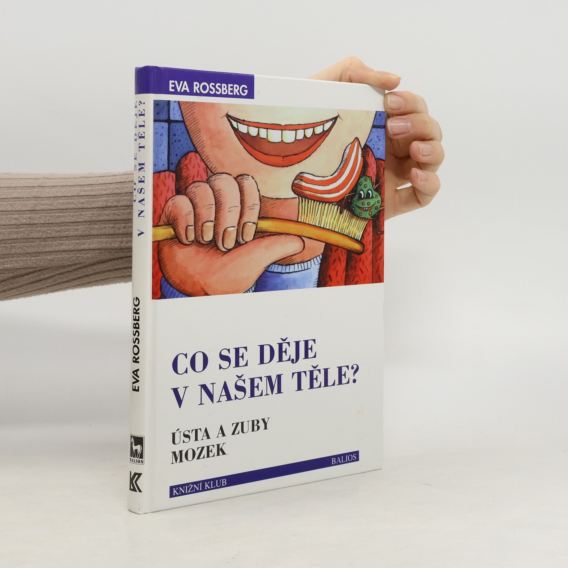 Ewa Rossberg Co se děje v našem těle? Ústa a zuby. Mozek
