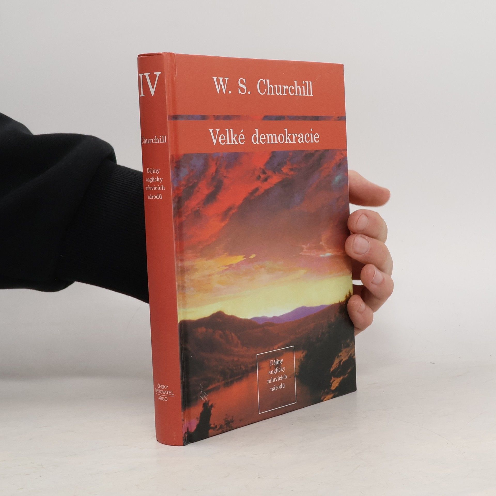 Winston S. Churchill Dějiny anglicky mluvících národů 4. Velké demokracie