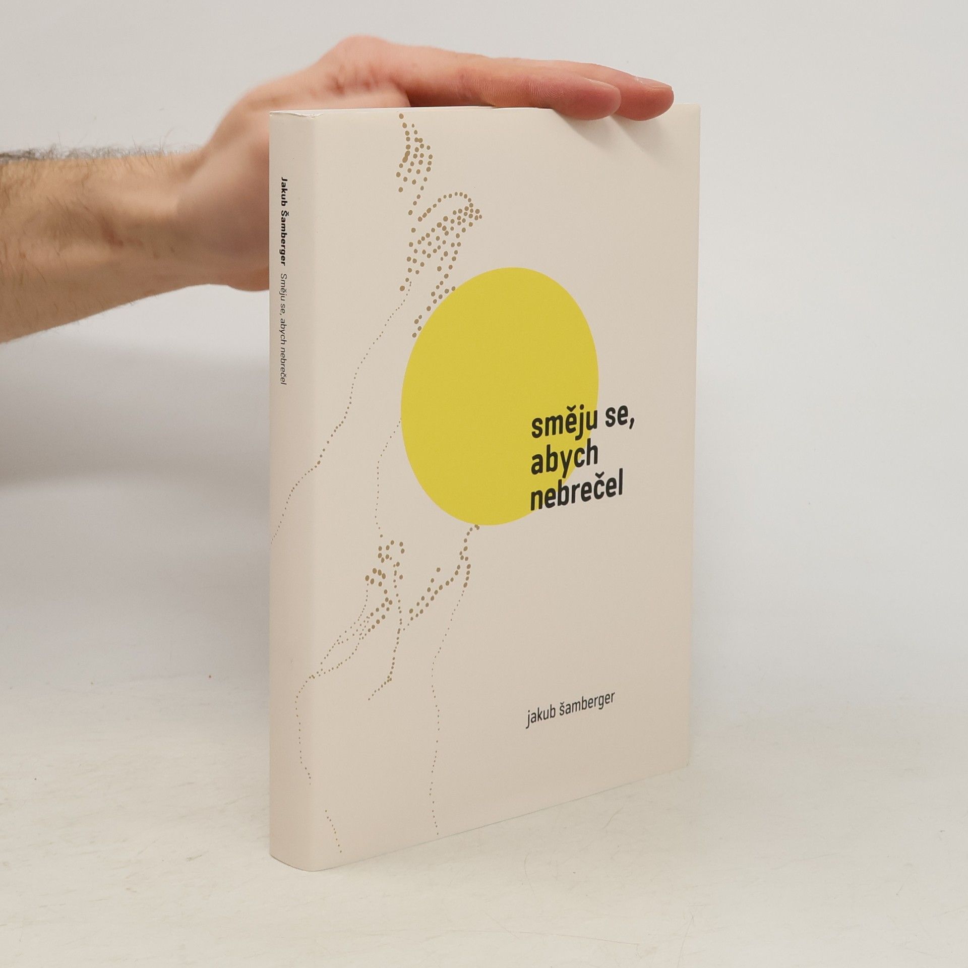 Jakub Šamberger Směju se, abych nebrečel