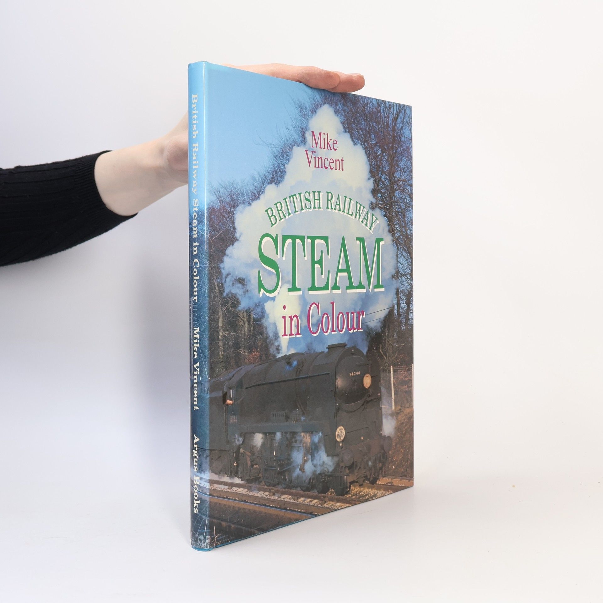 Mike Vincent British Railway Steam in Colour